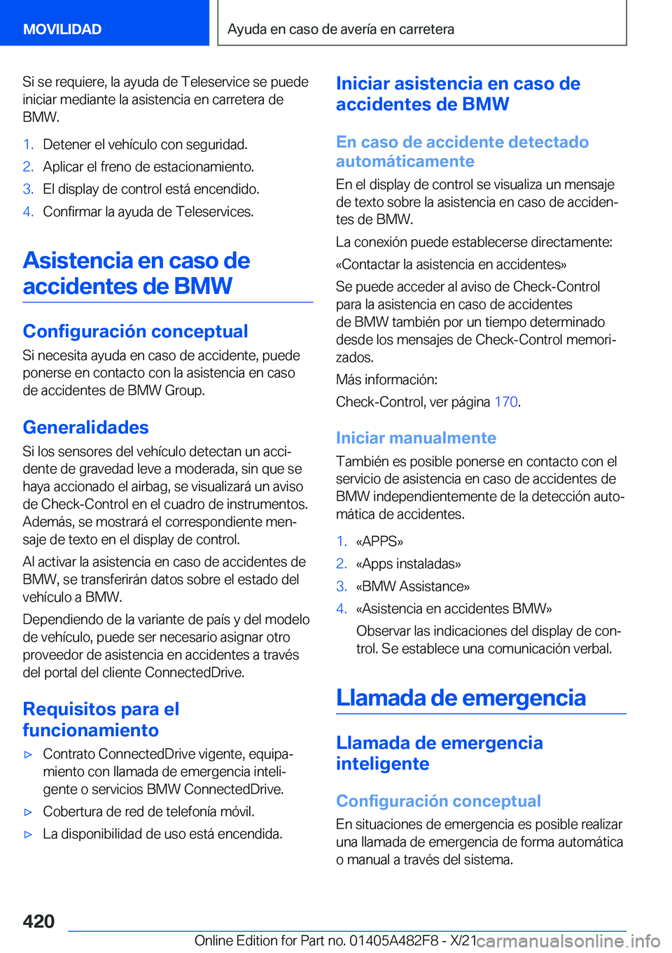 BMW X3 2022  Manuales de Empleo (in Spanish) �S�i��s�e��r�e�q�u�i�e�r�e�,��l�a��a�y�u�d�a��d�e��T�e�l�e�s�e�r�v�i�c�e��s�e��p�u�e�d�e�i�n�i�c�i�a�r��m�e�d�i�a�n�t�e��l�a��a�s�i�s�t�e�n�c�i�a��e�n��c�a�r�r�e�t�e�r�a��d�e
�B�M�W�.�1�