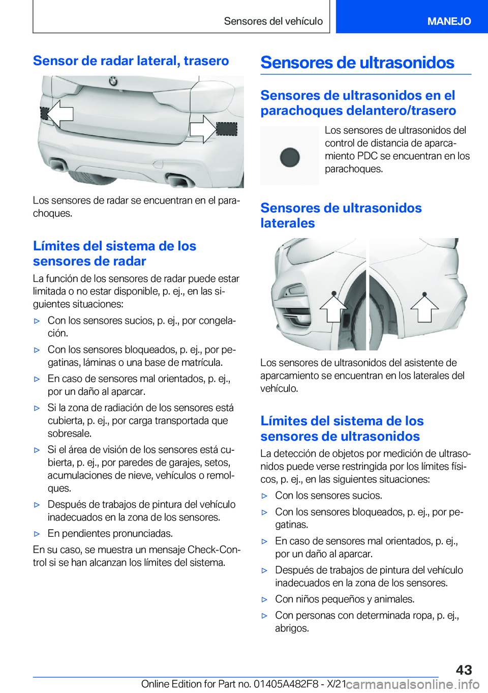BMW X3 2022  Manuales de Empleo (in Spanish) �S�e�n�s�o�r��d�e��r�a�d�a�r��l�a�t�e�r�a�l�,��t�r�a�s�e�r�o
�L�o�s��s�e�n�s�o�r�e�s��d�e��r�a�d�a�r��s�e��e�n�c�u�e�n�t�r�a�n��e�n��e�l��p�a�r�aª
�c�h�o�q�u�e�s�.
�L�