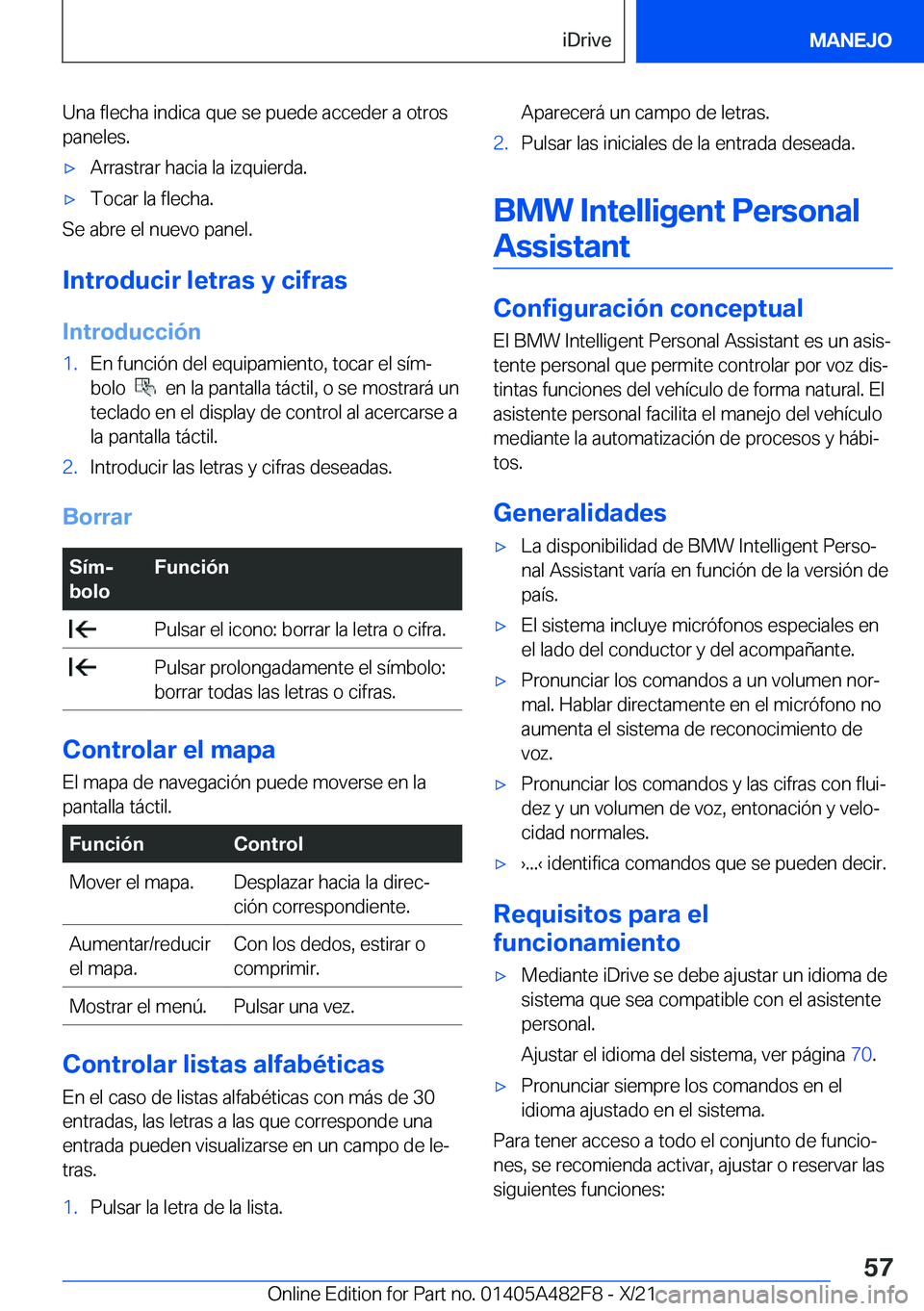 BMW X3 2022  Manuales de Empleo (in Spanish) �U�n�a��f�l�e�c�h�a��i�n�d�i�c�a��q�u�e��s�e��p�u�e�d�e��a�c�c�e�d�e�r��a��o�t�r�o�s
�p�a�n�e�l�e�s�.x�A�r�r�a�s�t�r�a�r��h�a�c�i�a��l�a��i�z�q�u�i�e�r�d�a�.x�T�o�c�a�r��l�a��f�l�e�c�h�
