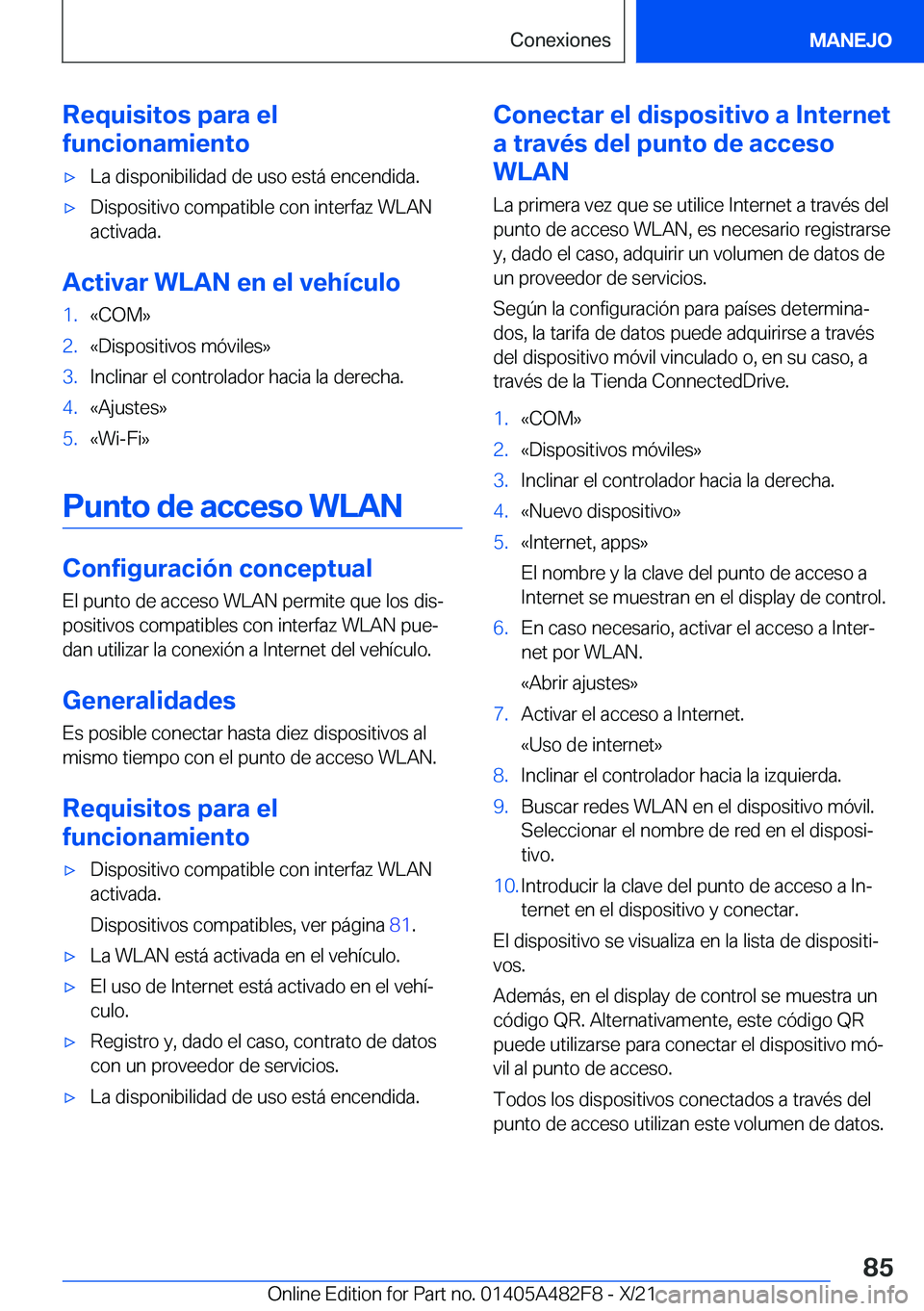 BMW X3 2022  Manuales de Empleo (in Spanish) �R�e�q�u�i�s�i�t�o�s��p�a�r�a��e�l
�f�u�n�c�i�o�n�a�m�i�e�n�t�ox�L�a��d�i�s�p�o�n�i�b�i�l�i�d�a�d��d�e��u�s�o��e�s�t�