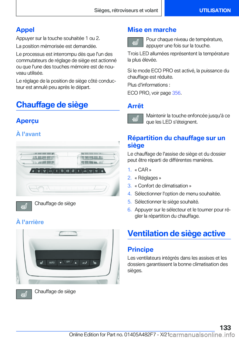 BMW X3 2022  Notices Demploi (in French) �A�p�p�e�l
�A�p�p�u�y�e�r��s�u�r��l�a��t�o�u�c�h�e��s�o�u�h�a�i�t�é�e��1��o�u��2�. �L�a��p�o�s�i�t�i�o�n��m�é�m�o�r�i�s�é�e��e�s�t��d�e�m�a�n�d�é�e�.
�L�e��p�r�o�c�e�s�s�u�s��e�s�t��