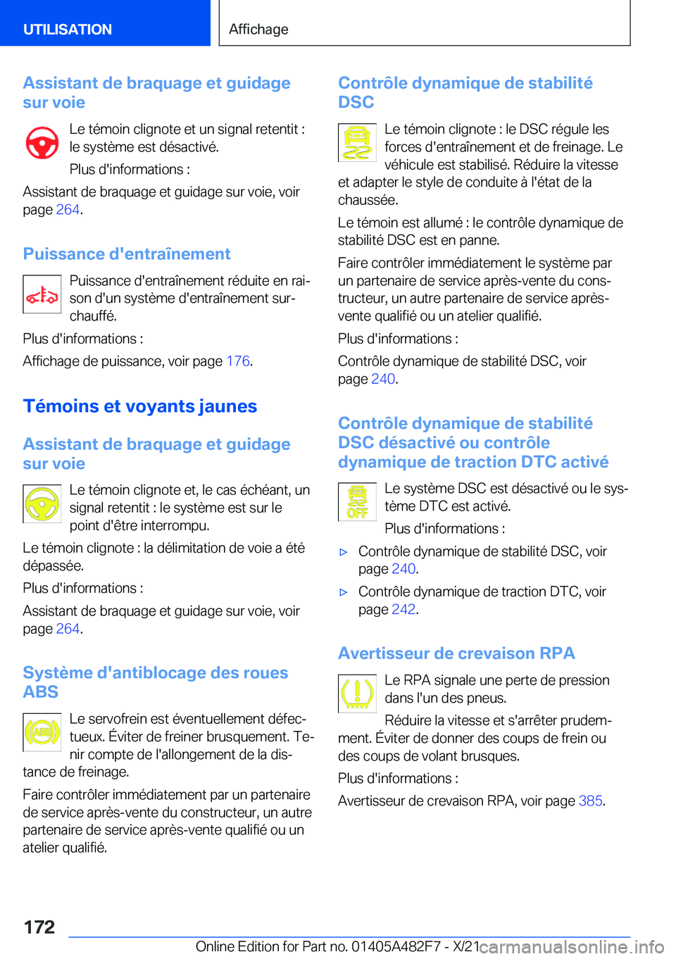 BMW X3 2022  Notices Demploi (in French) �A�s�s�i�s�t�a�n�t��d�e��b�r�a�q�u�a�g�e��e�t��g�u�i�d�a�g�e
�s�u�r��v�o�i�e
�L�e��t�é�m�o�i�n��c�l�i�g�n�o�t�e��e�t��u�n��s�i�g�n�a�l��r�e�t�e�n�t�i�t��:
�l�e��s�y�s�t�è�m�e��e�s�t��