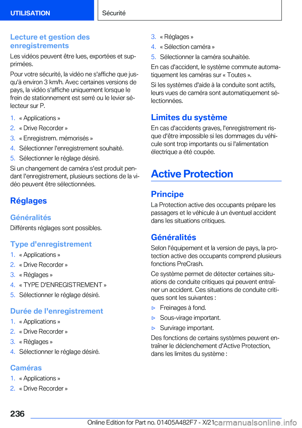 BMW X3 2022  Notices Demploi (in French) �L�e�c�t�u�r�e��e�t��g�e�s�t�i�o�n��d�e�s
�e�n�r�e�g�i�s�t�r�e�m�e�n�t�s
�L�e�s��v�i�d�é�o�s��p�e�u�v�e�n�t��ê�t�r�e��l�u�e�s�,��e�x�p�o�r�t�é�e�s��e�t��s�u�pj
�p�r�i�m�é�e�s�.
�P�o�u�r