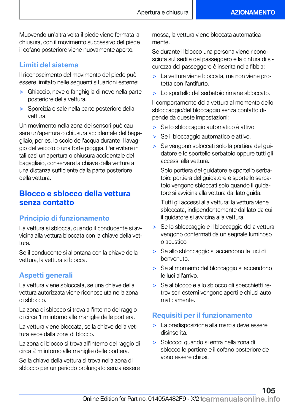 BMW X3 2022  Libretti Di Uso E manutenzione (in Italian) �M�u�o�v�e�n�d�o��u�n�'�a�l�t�r�a��v�o�l�t�a��i�l��p�i�e�d�e��v�i�e�n�e��f�e�r�m�a�t�a��l�a
�c�h�i�u�s�u�r�a�,��c�o�n��i�l��m�o�v�i�m�e�n�t�o��s�u�c�c�e�s�s�i�v�o��d�e�l��p�i�e�d�e
�i