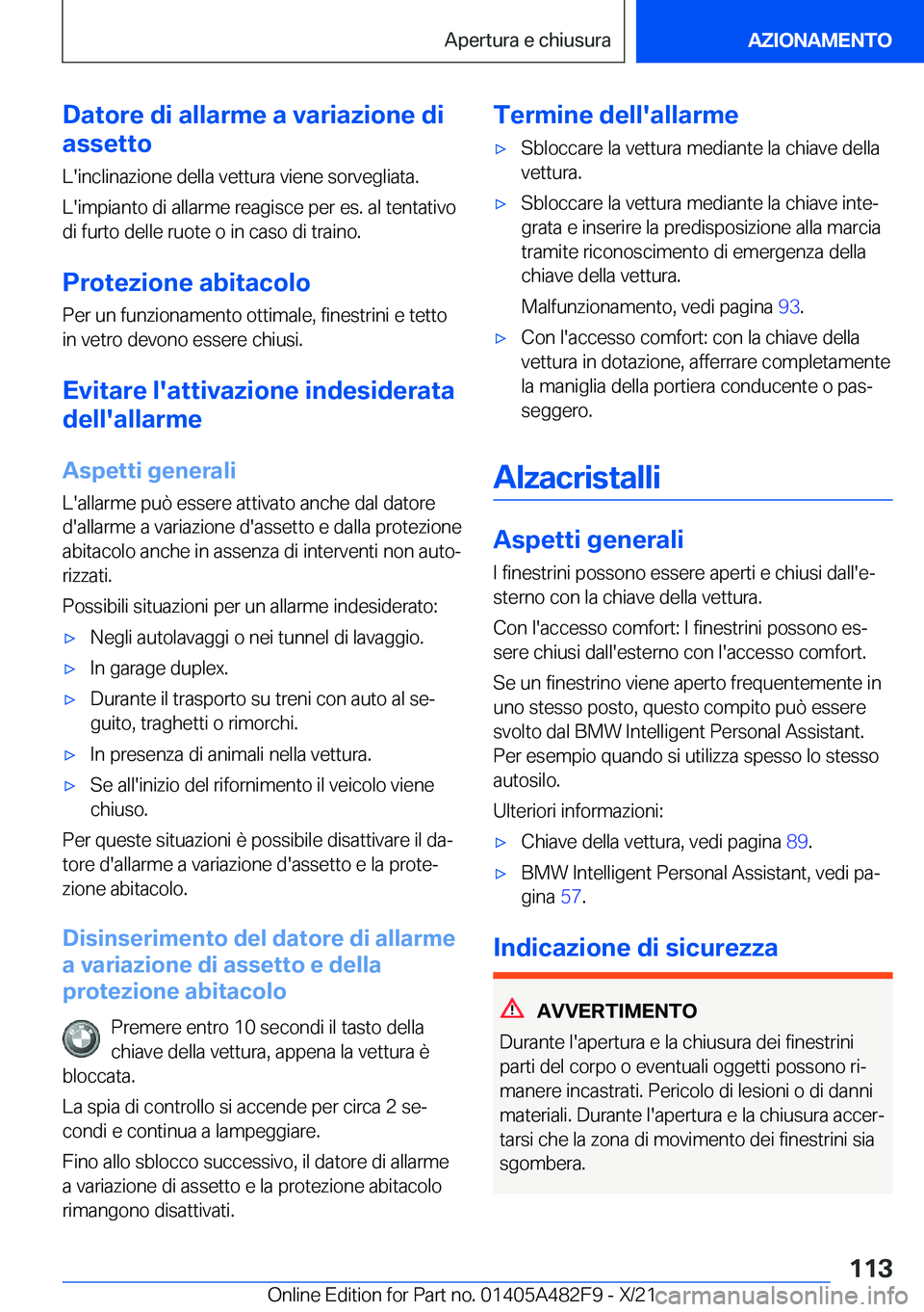 BMW X3 2022  Libretti Di Uso E manutenzione (in Italian) �D�a�t�o�r�e��d�i��a�l�l�a�r�m�e��a��v�a�r�i�a�z�i�o�n�e��d�i
�a�s�s�e�t�t�o
�L�'�i�n�c�l�i�n�a�z�i�o�n�e��d�e�l�l�a��v�e�t�t�u�r�a��v�i�e�n�e��s�o�r�v�e�g�l�i�a�t�a�.
�L�'�i�m�p�i�a�