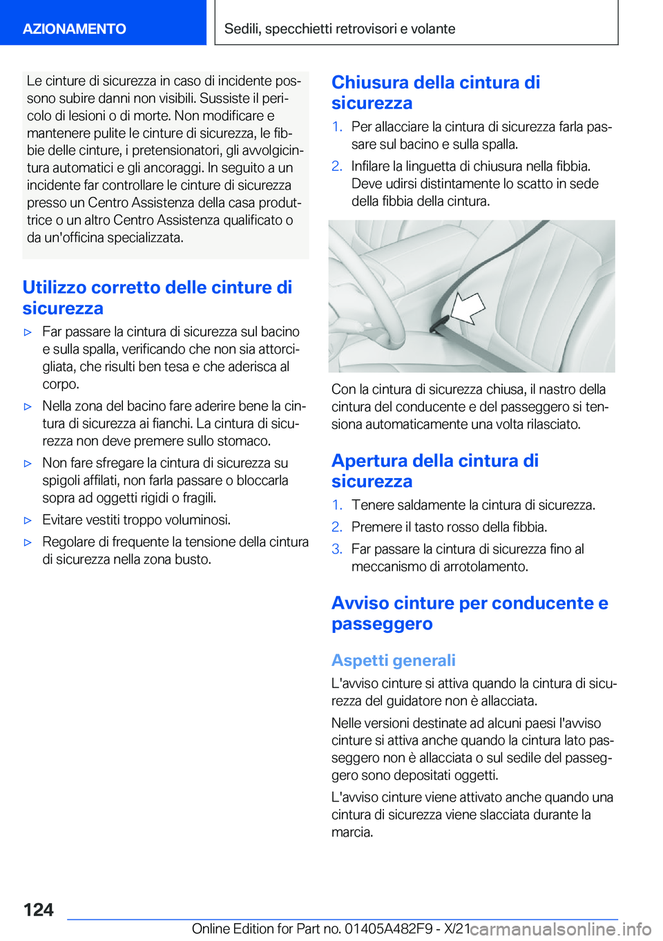 BMW X3 2022  Libretti Di Uso E manutenzione (in Italian) �L�e��c�i�n�t�u�r�e��d�i��s�i�c�u�r�e�z�z�a��i�n��c�a�s�o��d�i��i�n�c�i�d�e�n�t�e��p�o�sª�s�o�n�o��s�u�b�i�r�e��d�a�n�n�i��n�o�n��v�i�s�i�b�i�l�i�.��S�u�s�s�i�s�t�e��i�l��p�e�r�iª
�
