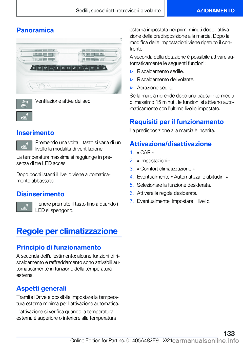 BMW X3 2022  Libretti Di Uso E manutenzione (in Italian) �P�a�n�o�r�a�m�i�c�a
�V�e�n�t�i�l�a�z�i�o�n�e��a�t�t�i�v�a��d�e�i��s�e�d�i�l�i
�I�n�s�e�r�i�m�e�n�t�o �P�r�e�m�e�n�d�o��u�n�a��v�o�l�t�a��i�l��t�a�s�t�o��s�i��v�a�r�i�a��d�i��u�n�l�i�v�e�l�