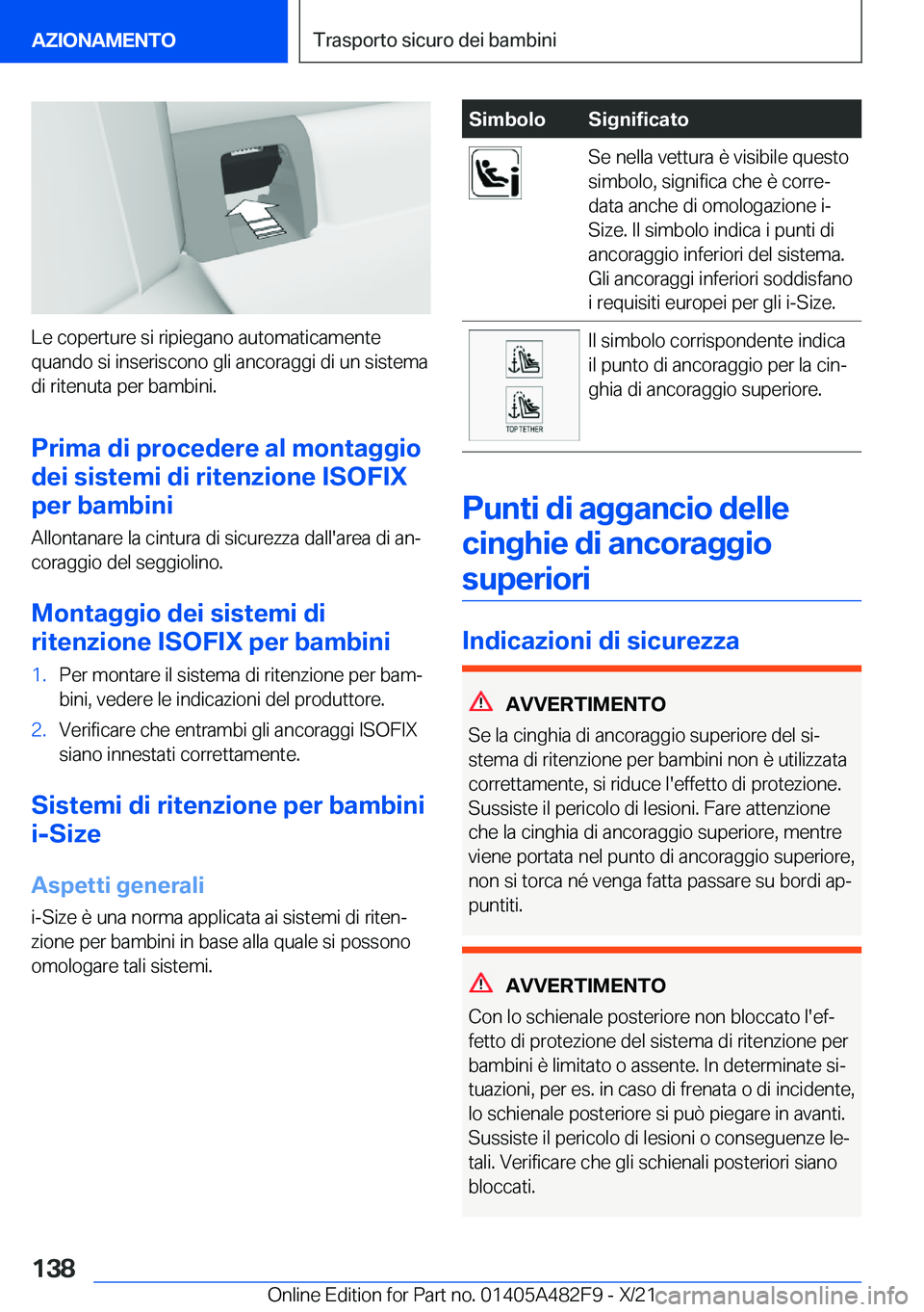 BMW X3 2022  Libretti Di Uso E manutenzione (in Italian) �L�e��c�o�p�e�r�t�u�r�e��s�i��r�i�p�i�e�g�a�n�o��a�u�t�o�m�a�t�i�c�a�m�e�n�t�e
�q�u�a�n�d�o��s�i��i�n�s�e�r�i�s�c�o�n�o��g�l�i��a�n�c�o�r�a�g�g�i��d�i��u�n��s�i�s�t�e�m�a �d�i��r�i�t�e�n�u