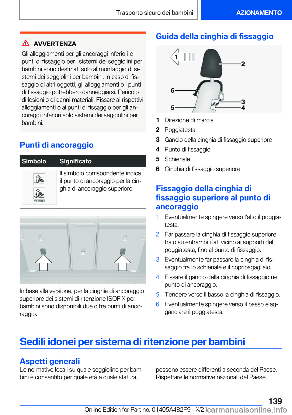 BMW X3 2022  Libretti Di Uso E manutenzione (in Italian) �A�V�V�E�R�T�E�N�Z�A
�G�l�i��a�l�l�o�g�g�i�a�m�e�n�t�i��p�e�r��g�l�i��a�n�c�o�r�a�g�g�i��i�n�f�e�r�i�o�r�i��e��i �p�u�n�t�i��d�i��f�i�s�s�a�g�g�i�o��p�e�r��i��s�i�s�t�e�m�i��d�e�i��s�e�g