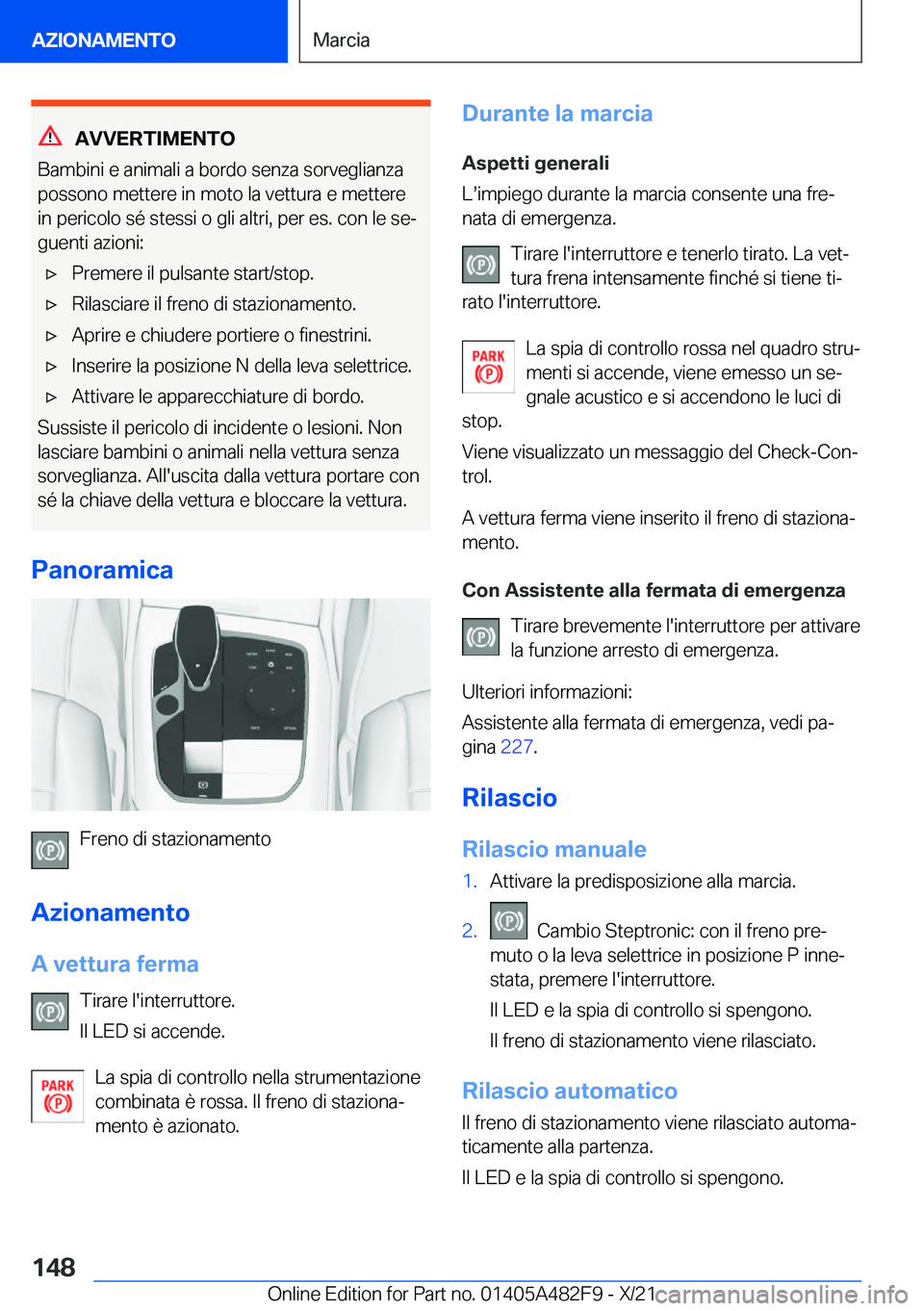 BMW X3 2022  Libretti Di Uso E manutenzione (in Italian) �A�V�V�E�R�T�I�M�E�N�T�O
�B�a�m�b�i�n�i��e��a�n�i�m�a�l�i��a��b�o�r�d�o��s�e�n�z�a��s�o�r�v�e�g�l�i�a�n�z�a
�p�o�s�s�o�n�o��m�e�t�t�e�r�e��i�n��m�o�t�o��l�a��v�e�t�t�u�r�a��e��m�e�t�t�e�r