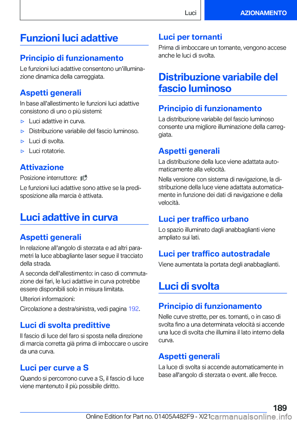 BMW X3 2022  Libretti Di Uso E manutenzione (in Italian) �F�u�n�z�i�o�n�i��l�u�c�i��a�d�a�t�t�i�v�e
�P�r�i�n�c�i�p�i�o��d�i��f�u�n�z�i�o�n�a�m�e�n�t�o�L�e��f�u�n�z�i�o�n�i��l�u�c�i��a�d�a�t�t�i�v�e��c�o�n�s�e�n�t�o�n�o��u�n�'�i�l�l�u�m�i�n�aª