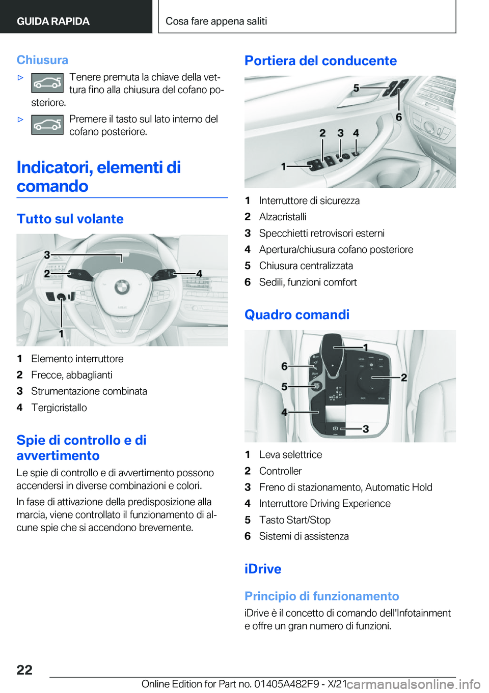 BMW X3 2022  Libretti Di Uso E manutenzione (in Italian) �C�h�i�u�s�u�r�a'x�T�e�n�e�r�e��p�r�e�m�u�t�a��l�a��c�h�i�a�v�e��d�e�l�l�a��v�e�tª
�t�u�r�a��f�i�n�o��a�l�l�a��c�h�i�u�s�u�r�a��d�e�l��c�o�f�a�n�o��p�oª
�s�t�e�r�i�o�r�e�.'x�P�r