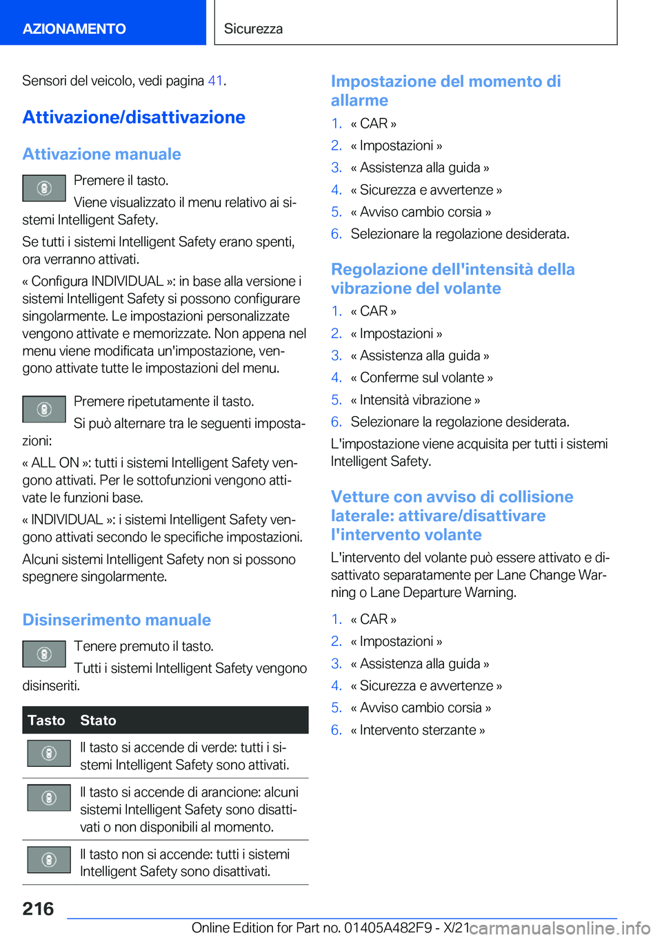 BMW X3 2022  Libretti Di Uso E manutenzione (in Italian) �S�e�n�s�o�r�i��d�e�l��v�e�i�c�o�l�o�,��v�e�d�i��p�a�g�i�n�a��4�1�.
�A�t�t�i�v�a�z�i�o�n�e�/�d�i�s�a�t�t�i�v�a�z�i�o�n�e
�A�t�t�i�v�a�z�i�o�n�e��m�a�n�u�a�l�e �P�r�e�m�e�r�e��i�l��t�a�s�t�o�.
