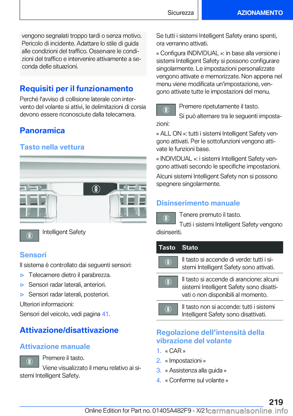 BMW X3 2022  Libretti Di Uso E manutenzione (in Italian) �v�e�n�g�o�n�o��s�e�g�n�a�l�a�t�i��t�r�o�p�p�o��t�a�r�d�i��o��s�e�n�z�a��m�o�t�i�v�o�.
�P�e�r�i�c�o�l�o��d�i��i�n�c�i�d�e�n�t�e�.��A�d�a�t�t�a�r�e��l�o��s�t�i�l�e��d�i��g�u�i�d�a
�a�l�l�e