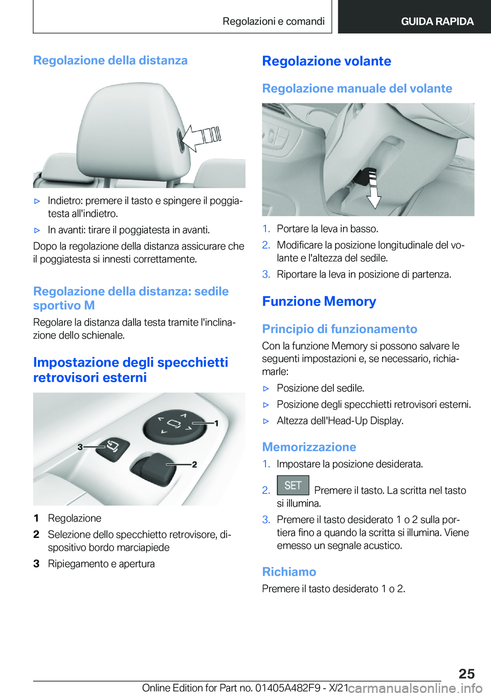 BMW X3 2022  Libretti Di Uso E manutenzione (in Italian) �R�e�g�o�l�a�z�i�o�n�e��d�e�l�l�a��d�i�s�t�a�n�z�a'x�I�n�d�i�e�t�r�o�:��p�r�e�m�e�r�e��i�l��t�a�s�t�o��e��s�p�i�n�g�e�r�e��i�l��p�o�g�g�i�aª�t�e�s�t�a��a�l�l�'�i�n�d�i�e�t�r�o�.