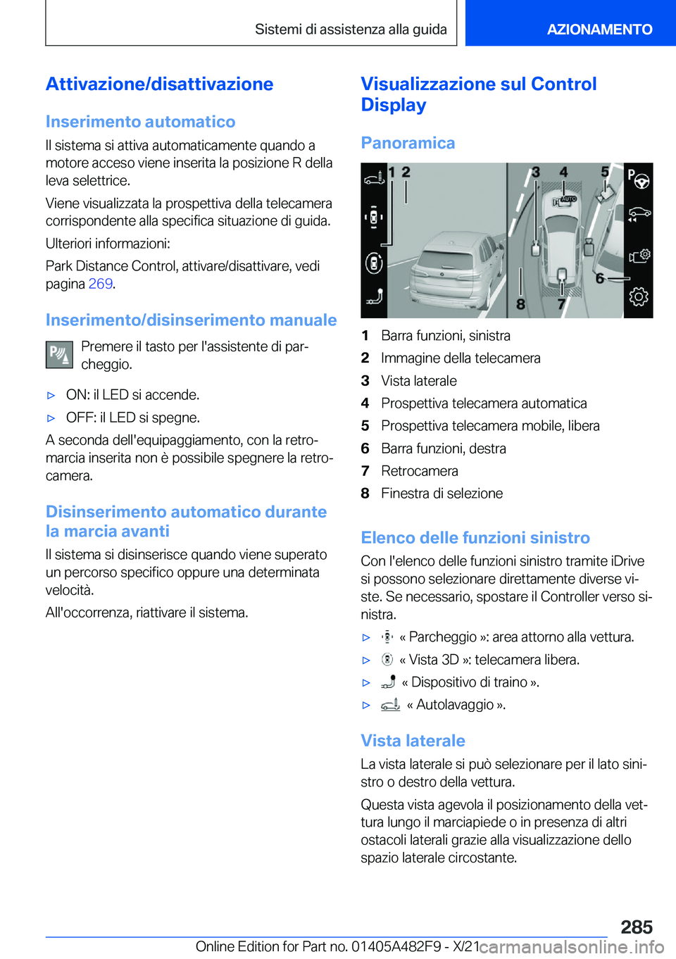 BMW X3 2022  Libretti Di Uso E manutenzione (in Italian) �A�t�t�i�v�a�z�i�o�n�e�/�d�i�s�a�t�t�i�v�a�z�i�o�n�e�I�n�s�e�r�i�m�e�n�t�o��a�u�t�o�m�a�t�i�c�o
�I�l��s�i�s�t�e�m�a��s�i��a�t�t�i�v�a��a�u�t�o�m�a�t�i�c�a�m�e�n�t�e��q�u�a�n�d�o��a �m�o�t�o�r�e