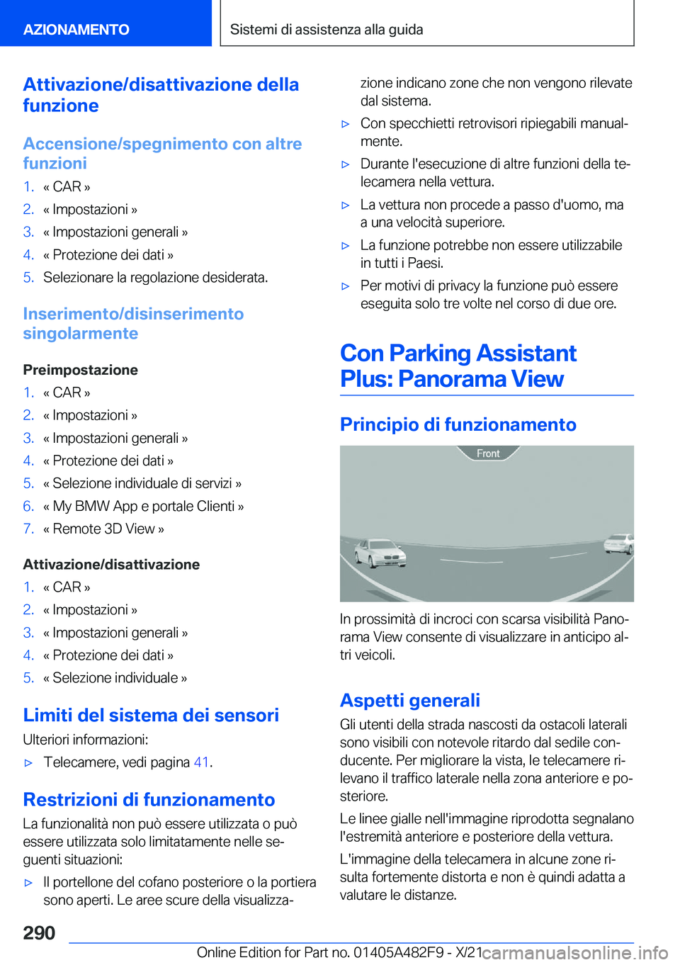 BMW X3 2022  Libretti Di Uso E manutenzione (in Italian) �A�t�t�i�v�a�z�i�o�n�e�/�d�i�s�a�t�t�i�v�a�z�i�o�n�e��d�e�l�l�a
�f�u�n�z�i�o�n�e
�A�c�c�e�n�s�i�o�n�e�/�s�p�e�g�n�i�m�e�n�t�o��c�o�n��a�l�t�r�e
�f�u�n�z�i�o�n�i�1�.�«��C�A�R��{�2�.�«��I�m�p�o�