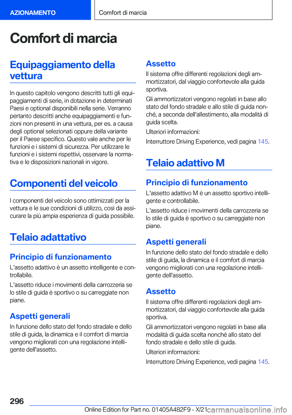 BMW X3 2022  Libretti Di Uso E manutenzione (in Italian) �C�o�m�f�o�r�t��d�i��m�a�r�c�i�a�E�q�u�i�p�a�g�g�i�a�m�e�n�t�o��d�e�l�l�a�v�e�t�t�u�r�a
�I�n��q�u�e�s�t�o��c�a�p�i�t�o�l�o��v�e�n�g�o�n�o��d�e�s�c�r�i�t�t�i��t�u�t�t�i��g�l�i��e�q�u�iª
�p�