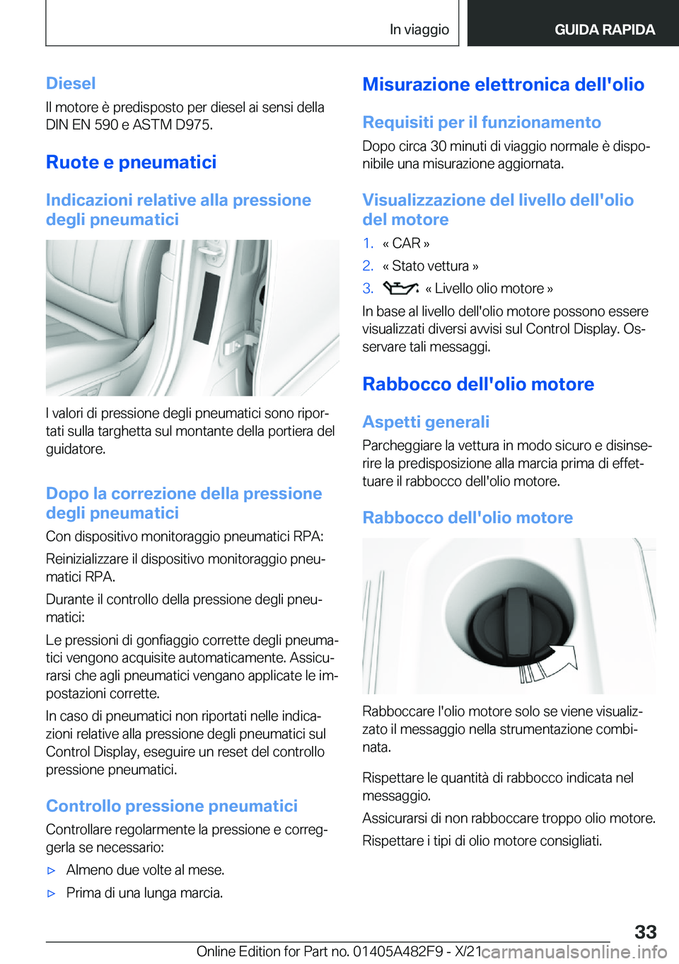 BMW X3 2022  Libretti Di Uso E manutenzione (in Italian) �D�i�e�s�e�l
�I�l��m�o�t�o�r�e��è��p�r�e�d�i�s�p�o�s�t�o��p�e�r��d�i�e�s�e�l��a�i��s�e�n�s�i��d�e�l�l�a
�D�I�N��E�N��5�9�0��e��A�S�T�M��D�9�7�5�.
�R�u�o�t�e��e��p�n�e�u�m�a�t�i�c�i�I�n