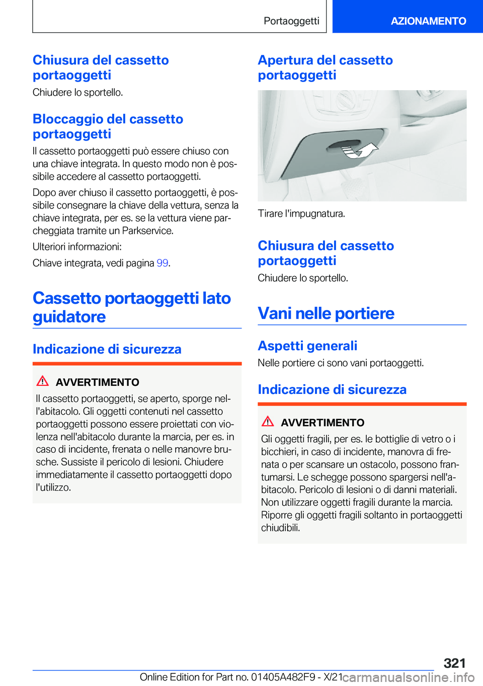 BMW X3 2022  Libretti Di Uso E manutenzione (in Italian) �C�h�i�u�s�u�r�a��d�e�l��c�a�s�s�e�t�t�o
�p�o�r�t�a�o�g�g�e�t�t�i
�C�h�i�u�d�e�r�e��l�o��s�p�o�r�t�e�l�l�o�.
�B�l�o�c�c�a�g�g�i�o��d�e�l��c�a�s�s�e�t�t�o
�p�o�r�t�a�o�g�g�e�t�t�i
�I�l��c�a�s�s�