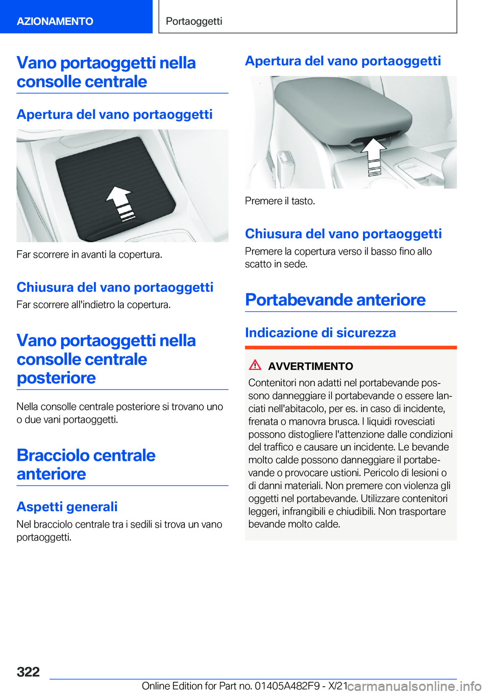 BMW X3 2022  Libretti Di Uso E manutenzione (in Italian) �V�a�n�o��p�o�r�t�a�o�g�g�e�t�t�i��n�e�l�l�a�c�o�n�s�o�l�l�e��c�e�n�t�r�a�l�e
�A�p�e�r�t�u�r�a��d�e�l��v�a�n�o��p�o�r�t�a�o�g�g�e�t�t�i
�F�a�r��s�c�o�r�r�e�r�e��i�n��a�v�a�n�t�i��l�a��c�o�p