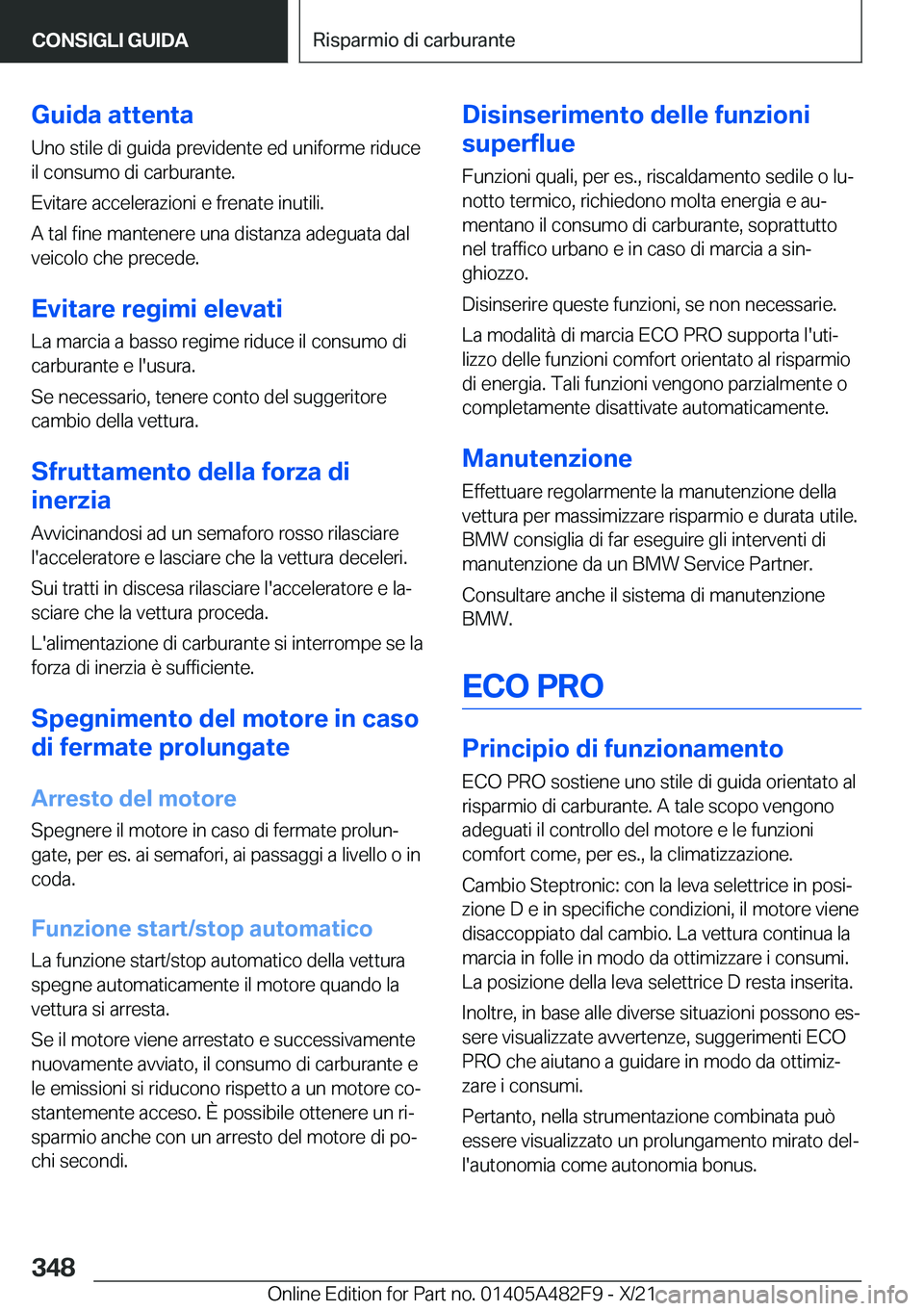 BMW X3 2022  Libretti Di Uso E manutenzione (in Italian) �G�u�i�d�a��a�t�t�e�n�t�a
�U�n�o��s�t�i�l�e��d�i��g�u�i�d�a��p�r�e�v�i�d�e�n�t�e��e�d��u�n�i�f�o�r�m�e��r�i�d�u�c�e
�i�l��c�o�n�s�u�m�o��d�i��c�a�r�b�u�r�a�n�t�e�.
�E�v�i�t�a�r�e��a�c�c�e�