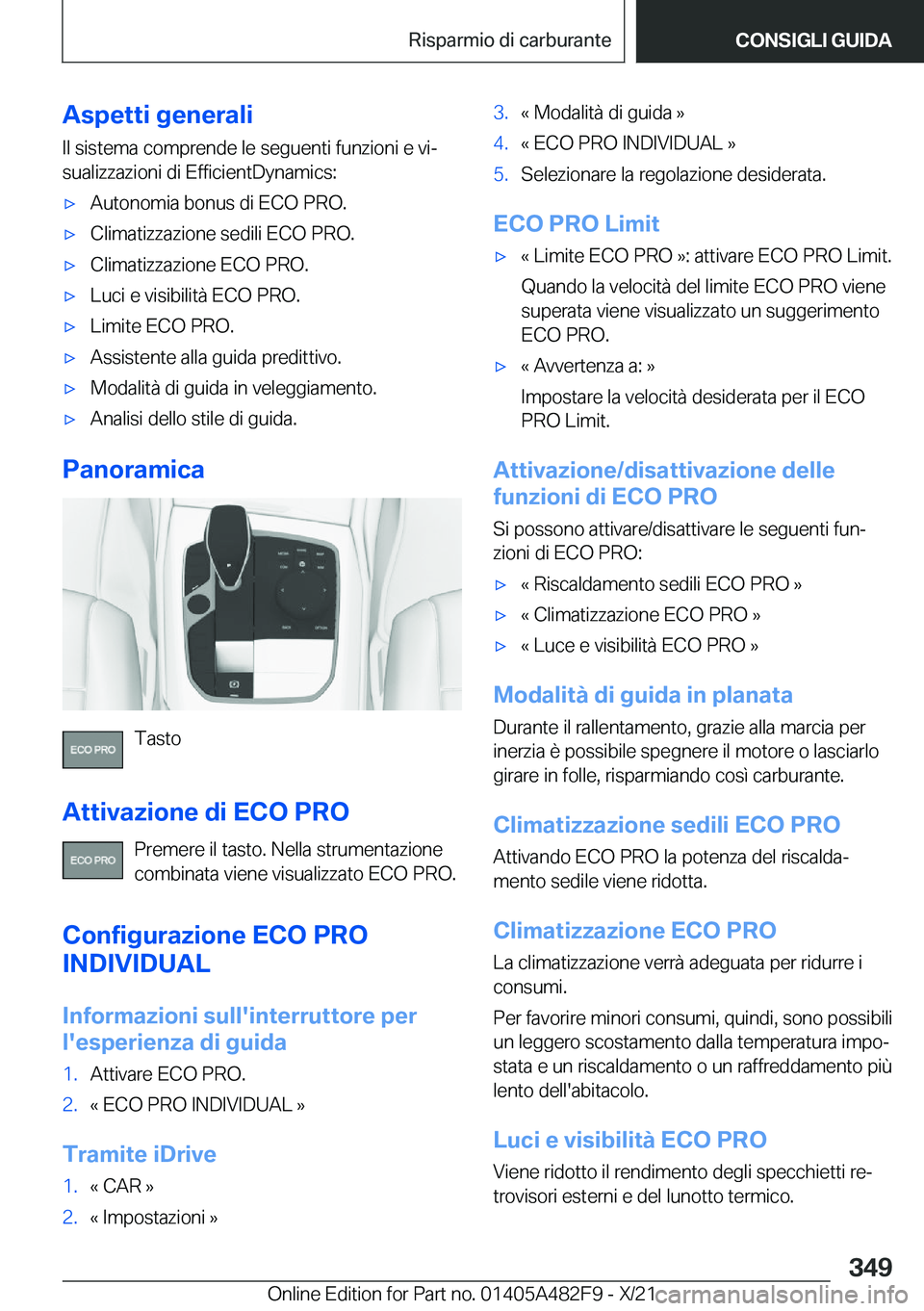 BMW X3 2022  Libretti Di Uso E manutenzione (in Italian) �A�s�p�e�t�t�i��g�e�n�e�r�a�l�i
�I�l��s�i�s�t�e�m�a��c�o�m�p�r�e�n�d�e��l�e��s�e�g�u�e�n�t�i��f�u�n�z�i�o�n�i��e��v�iª
�s�u�a�l�i�z�z�a�z�i�o�n�i��d�i��E�f�f�i�c�i�e�n�t�D�y�n�a�m�i�c�s�:&