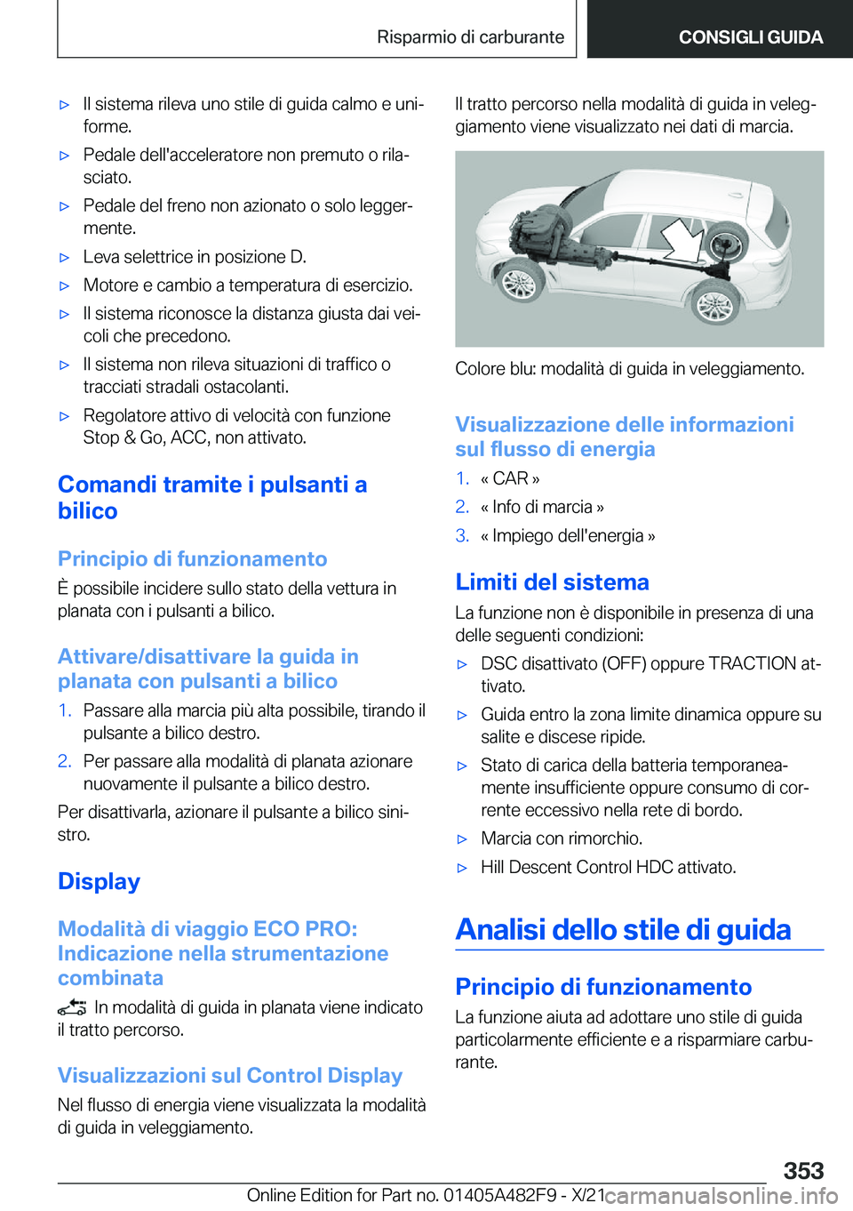 BMW X3 2022  Libretti Di Uso E manutenzione (in Italian) 'x�I�l��s�i�s�t�e�m�a��r�i�l�e�v�a��u�n�o��s�t�i�l�e��d�i��g�u�i�d�a��c�a�l�m�o��e��u�n�iª
�f�o�r�m�e�.'x�P�e�d�a�l�e��d�e�l�l�'�a�c�c�e�l�e�r�a�t�o�r�e��n�o�n��p�r�e�m�u�t�o