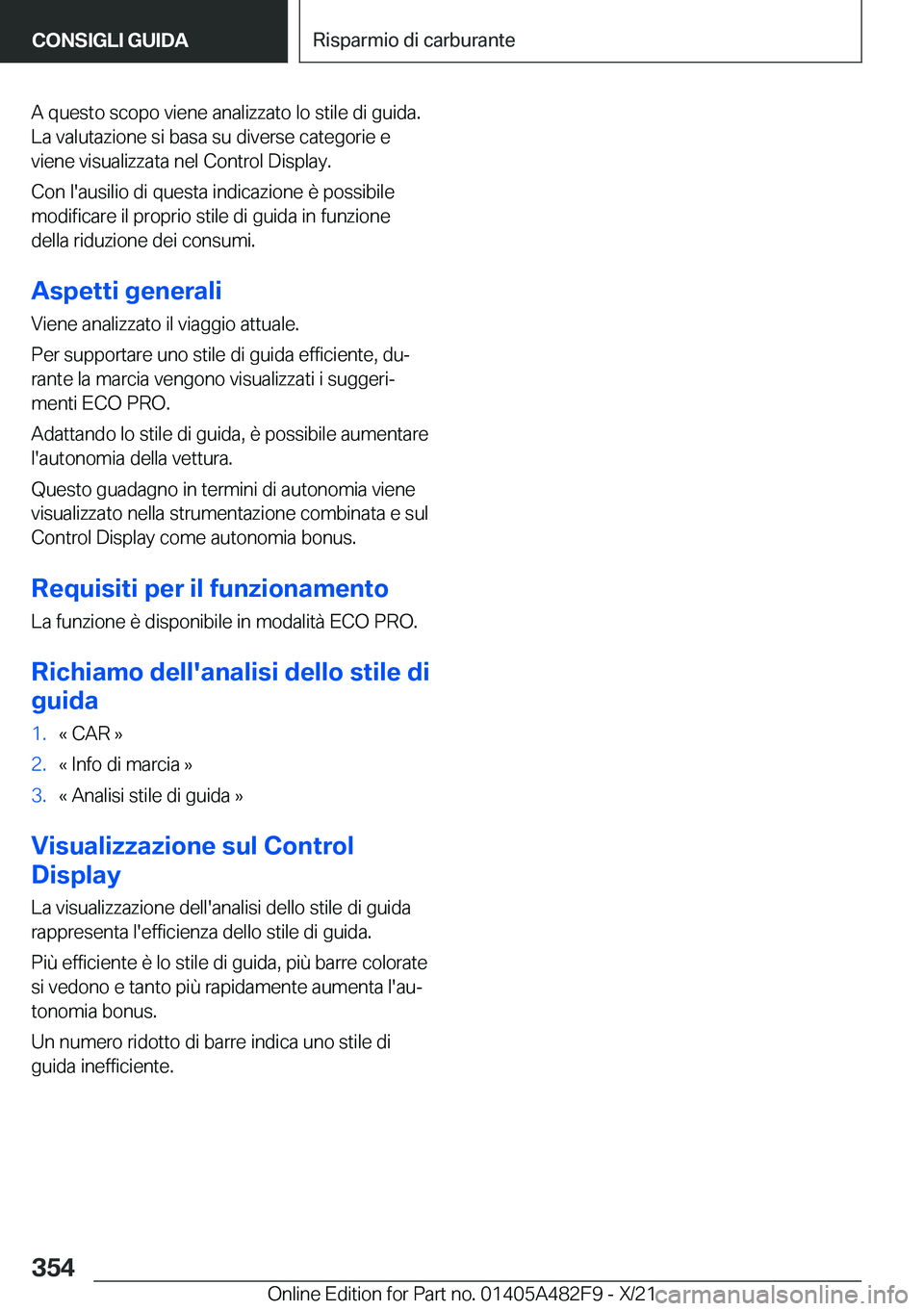 BMW X3 2022  Libretti Di Uso E manutenzione (in Italian) �A��q�u�e�s�t�o��s�c�o�p�o��v�i�e�n�e��a�n�a�l�i�z�z�a�t�o��l�o��s�t�i�l�e��d�i��g�u�i�d�a�.�L�a��v�a�l�u�t�a�z�i�o�n�e��s�i��b�a�s�a��s�u��d�i�v�e�r�s�e��c�a�t�e�g�o�r�i�e��e
�v�i�e�n�