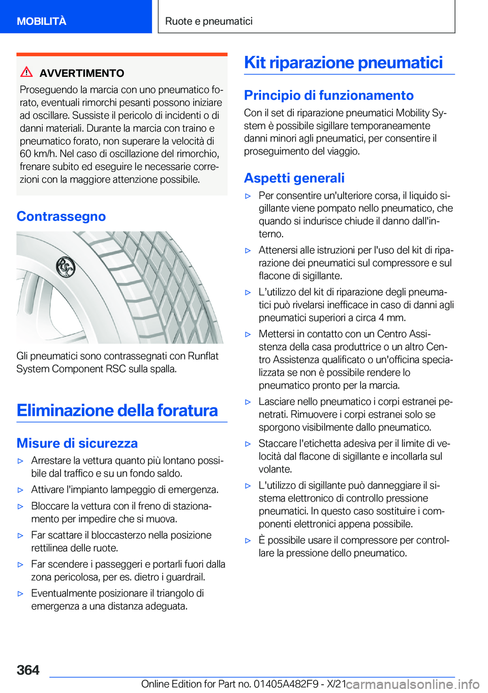 BMW X3 2022  Libretti Di Uso E manutenzione (in Italian) �A�V�V�E�R�T�I�M�E�N�T�O
�P�r�o�s�e�g�u�e�n�d�o��l�a��m�a�r�c�i�a��c�o�n��u�n�o��p�n�e�u�m�a�t�i�c�o��f�oª �r�a�t�o�,��e�v�e�n�t�u�a�l�i��r�i�m�o�r�c�h�i��p�e�s�a�n�t�i��p�o�s�s�o�n�o��i�