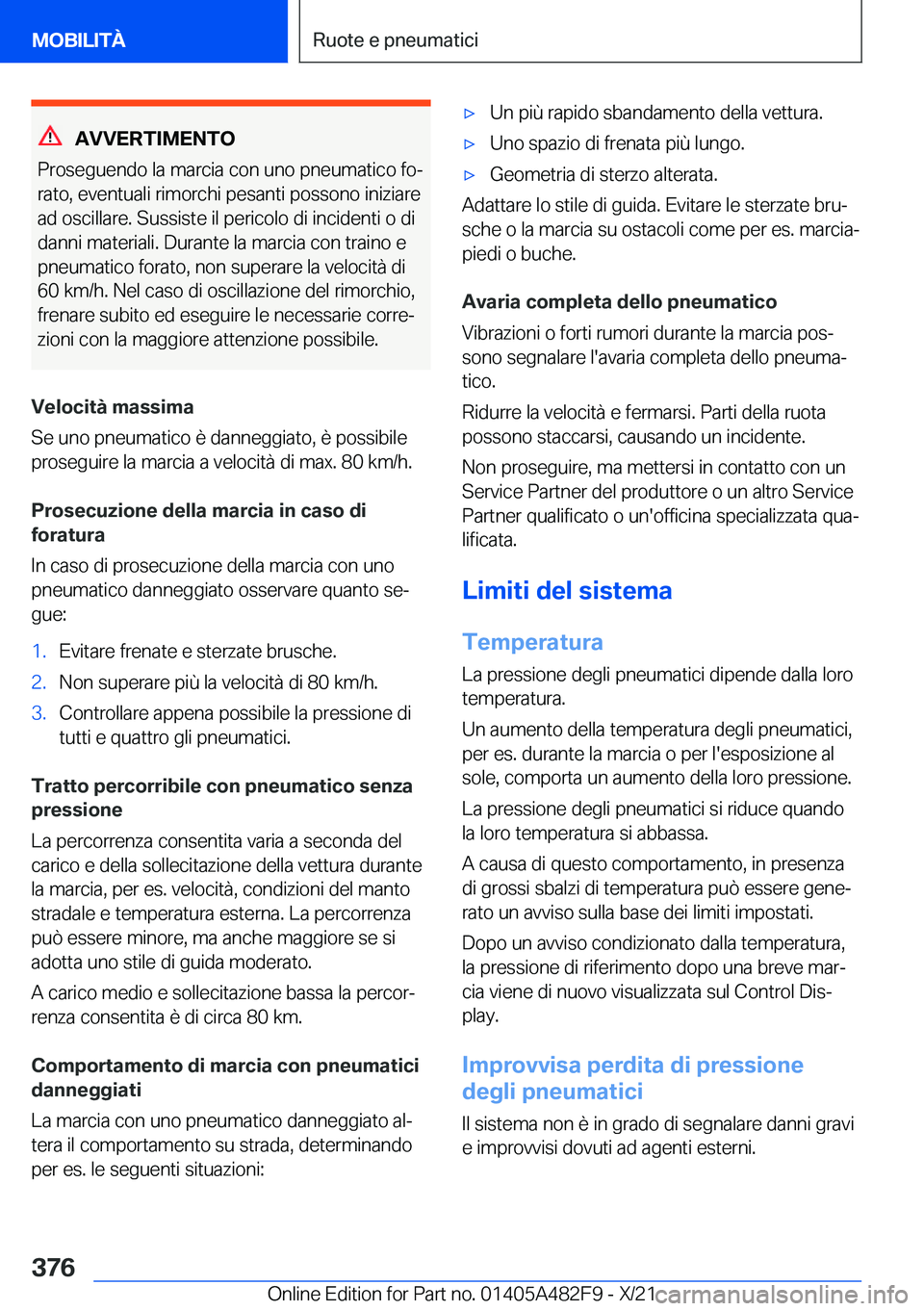 BMW X3 2022  Libretti Di Uso E manutenzione (in Italian) �A�V�V�E�R�T�I�M�E�N�T�O
�P�r�o�s�e�g�u�e�n�d�o��l�a��m�a�r�c�i�a��c�o�n��u�n�o��p�n�e�u�m�a�t�i�c�o��f�oª �r�a�t�o�,��e�v�e�n�t�u�a�l�i��r�i�m�o�r�c�h�i��p�e�s�a�n�t�i��p�o�s�s�o�n�o��i�