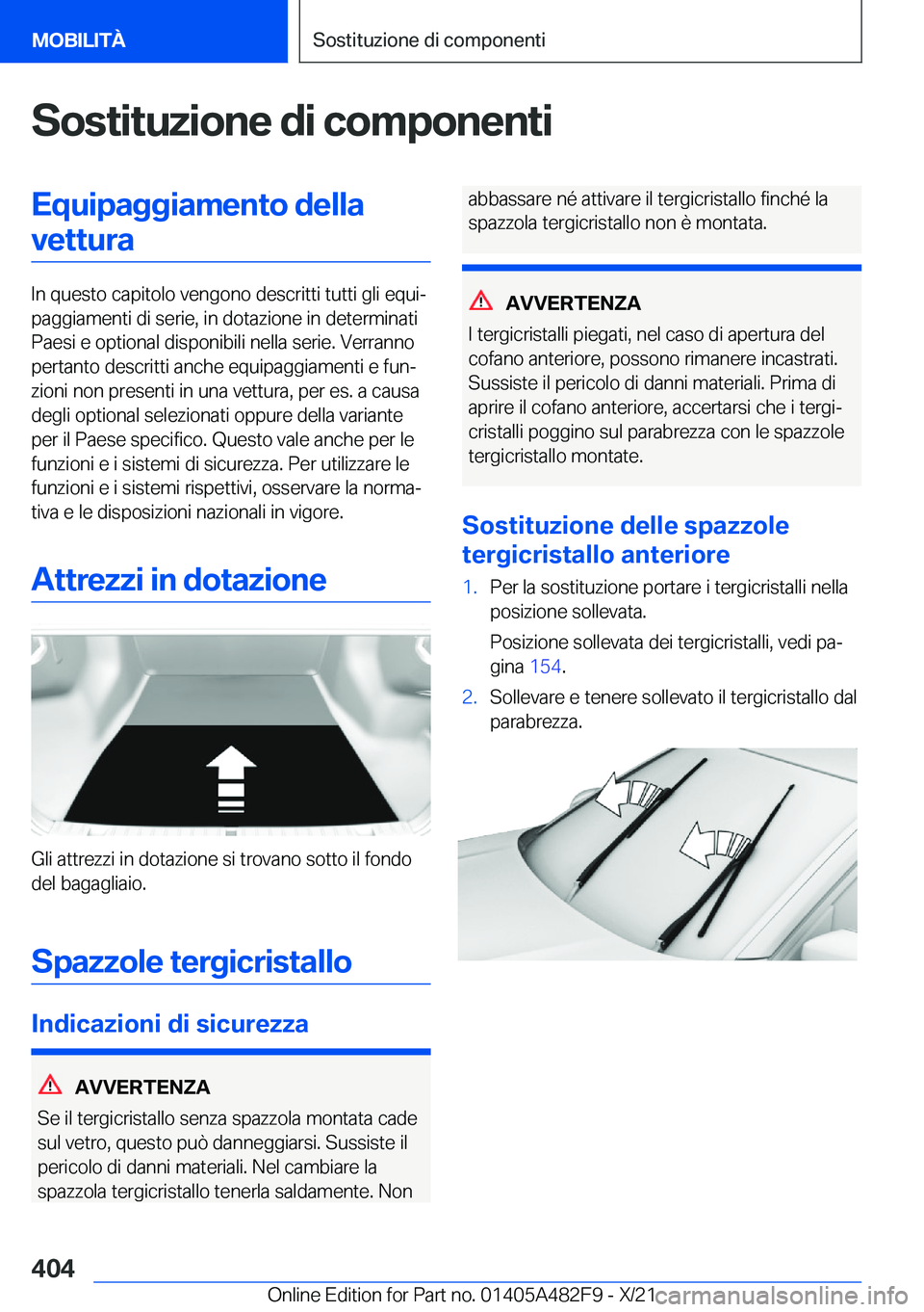 BMW X3 2022  Libretti Di Uso E manutenzione (in Italian) �S�o�s�t�i�t�u�z�i�o�n�e��d�i��c�o�m�p�o�n�e�n�t�i�E�q�u�i�p�a�g�g�i�a�m�e�n�t�o��d�e�l�l�a�v�e�t�t�u�r�a
�I�n��q�u�e�s�t�o��c�a�p�i�t�o�l�o��v�e�n�g�o�n�o��d�e�s�c�r�i�t�t�i��t�u�t�t�i��g�l�