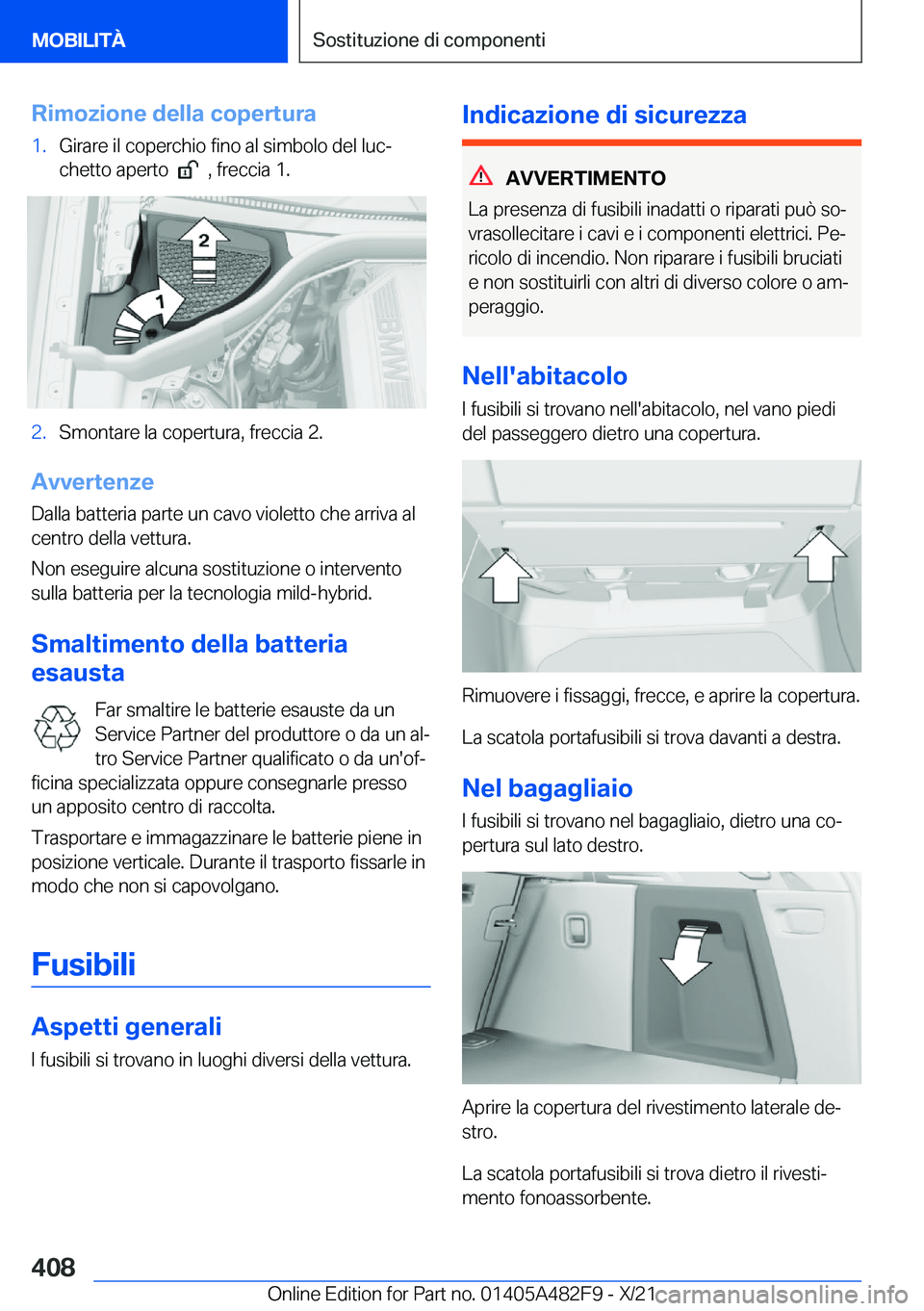 BMW X3 2022  Libretti Di Uso E manutenzione (in Italian) �R�i�m�o�z�i�o�n�e��d�e�l�l�a��c�o�p�e�r�t�u�r�a�1�.�G�i�r�a�r�e��i�l��c�o�p�e�r�c�h�i�o��f�i�n�o��a�l��s�i�m�b�o�l�o��d�e�l��l�u�cª�c�h�e�t�t�o��a�p�e�r�t�o��
���,��f�r�e�c�c�i�a��1
