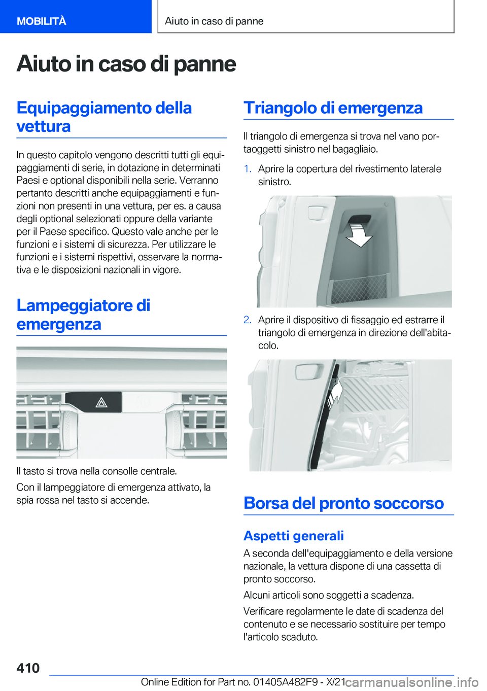 BMW X3 2022  Libretti Di Uso E manutenzione (in Italian) �A�i�u�t�o��i�n��c�a�s�o��d�i��p�a�n�n�e�E�q�u�i�p�a�g�g�i�a�m�e�n�t�o��d�e�l�l�a�v�e�t�t�u�r�a
�I�n��q�u�e�s�t�o��c�a�p�i�t�o�l�o��v�e�n�g�o�n�o��d�e�s�c�r�i�t�t�i��t�u�t�t�i��g�l�i��e�q�
