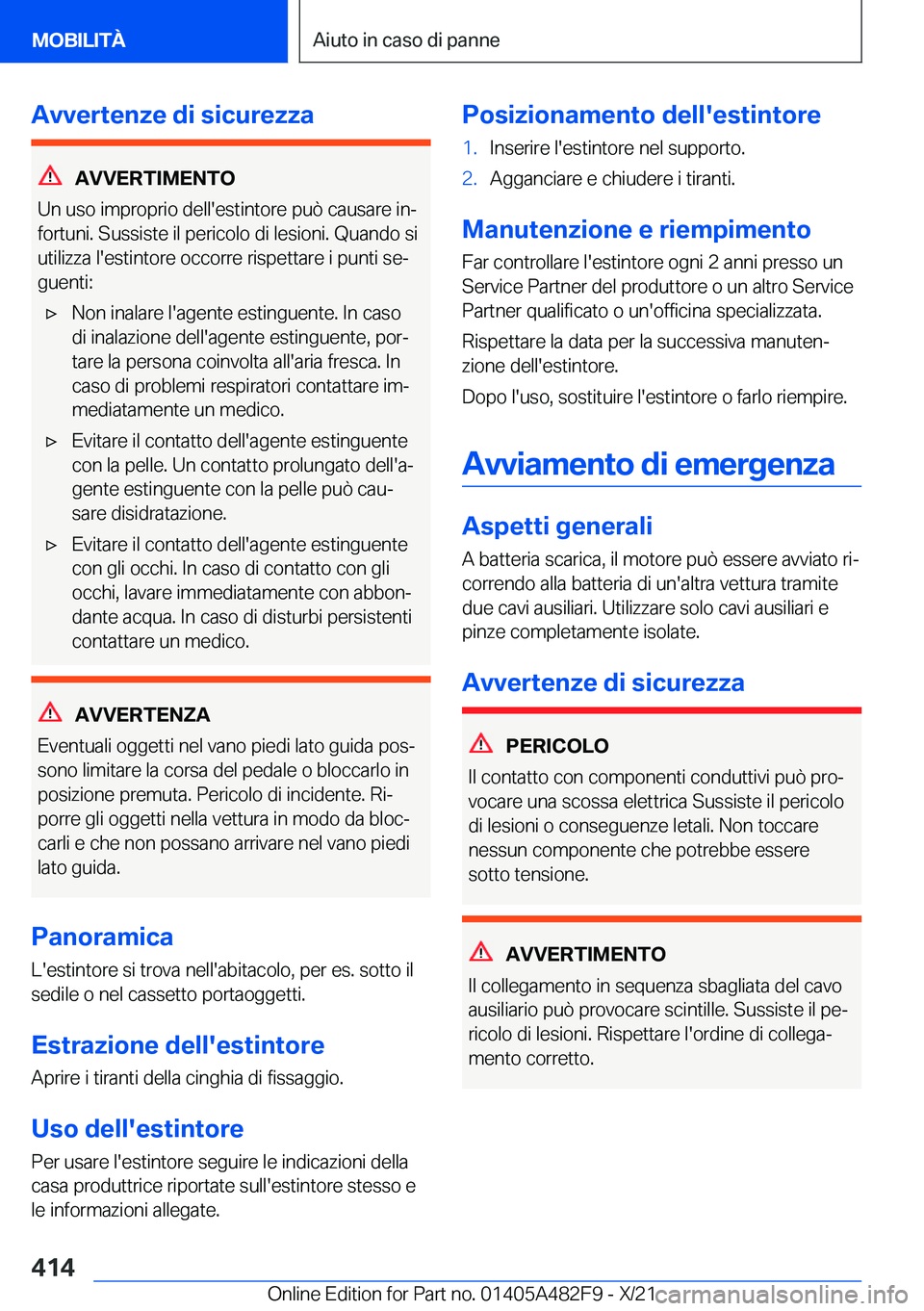 BMW X3 2022  Libretti Di Uso E manutenzione (in Italian) �A�v�v�e�r�t�e�n�z�e��d�i��s�i�c�u�r�e�z�z�a
�A�V�V�E�R�T�I�M�E�N�T�O
�U�n��u�s�o��i�m�p�r�o�p�r�i�o��d�e�l�l�'�e�s�t�i�n�t�o�r�e��p�u�