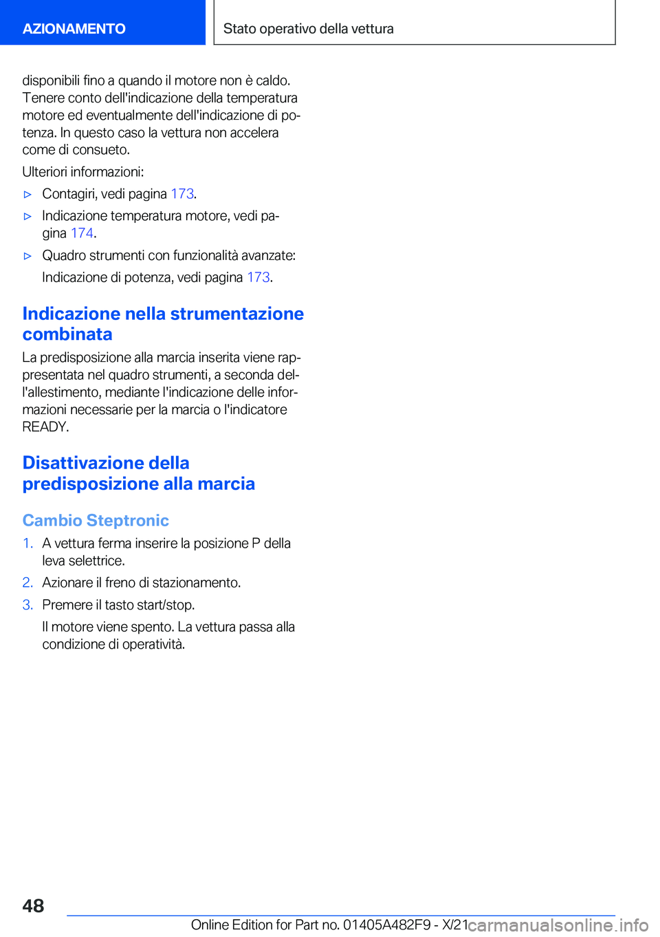 BMW X3 2022  Libretti Di Uso E manutenzione (in Italian) �d�i�s�p�o�n�i�b�i�l�i��f�i�n�o��a��q�u�a�n�d�o��i�l��m�o�t�o�r�e��n�o�n��è��c�a�l�d�o�.
�T�e�n�e�r�e��c�o�n�t�o��d�e�l�l�'�i�n�d�i�c�a�z�i�o�n�e��d�e�l�l�a��t�e�m�p�e�r�a�t�u�r�a
�m�