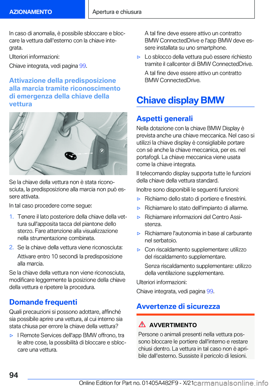 BMW X3 2022  Libretti Di Uso E manutenzione (in Italian) �I�n��c�a�s�o��d�i��a�n�o�m�a�l�i�a�,��è��p�o�s�s�i�b�i�l�e��s�b�l�o�c�c�a�r�e��e��b�l�o�cª
�c�a�r�e��l�a��v�e�t�t�u�r�a��d�a�l�l�'�e�s�t�e�r�n�o��c�o�n��l�a��c�h�i�a�v�e��i�n�t�