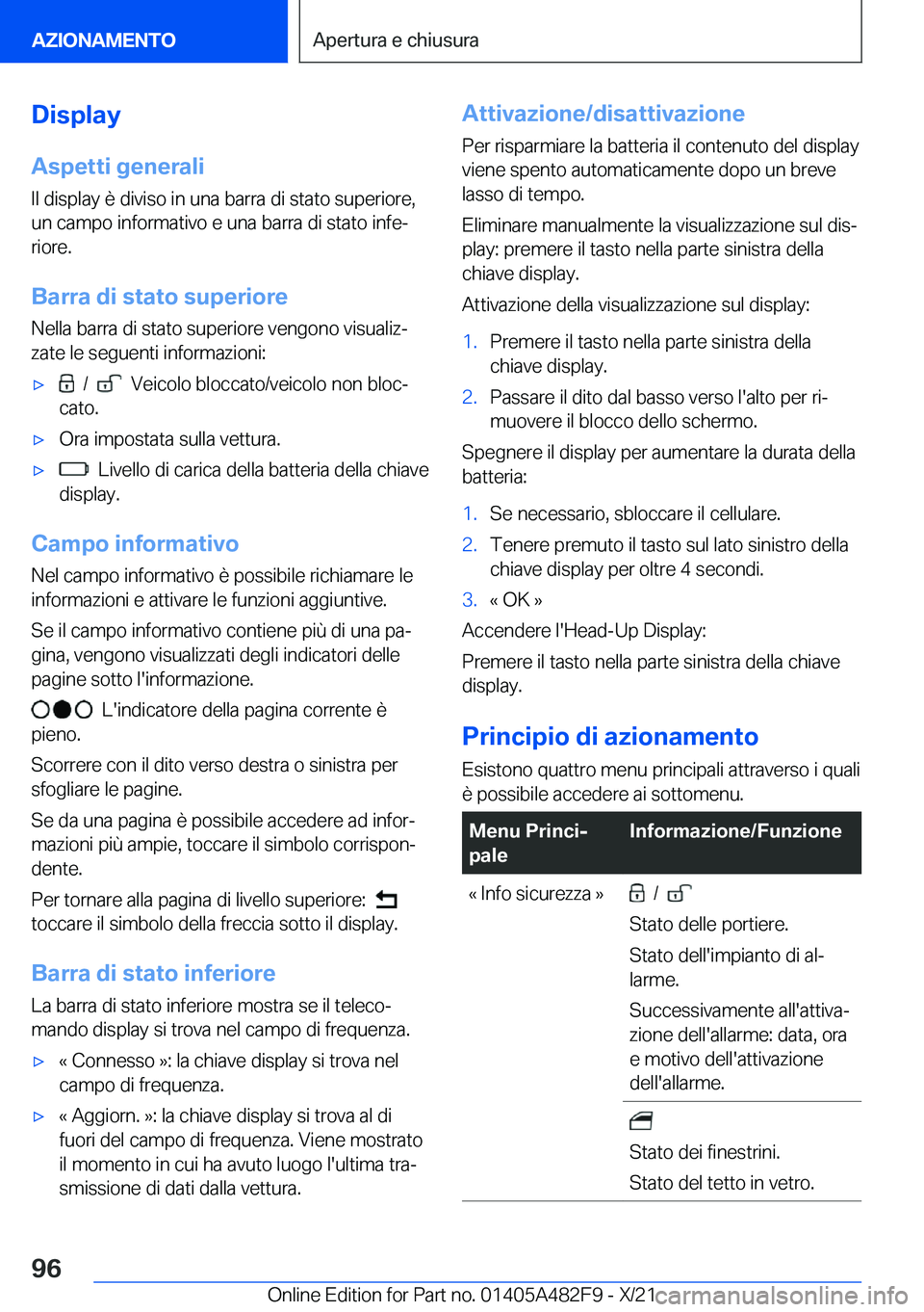 BMW X3 2022  Libretti Di Uso E manutenzione (in Italian) �D�i�s�p�l�a�y�A�s�p�e�t�t�i��g�e�n�e�r�a�l�i
�I�l��d�i�s�p�l�a�y��è��d�i�v�i�s�o��i�n��u�n�a��b�a�r�r�a��d�i��s�t�a�t�o��s�u�p�e�r�i�o�r�e�,
�u�n��c�a�m�p�o��i�n�f�o�r�m�a�t�i�v�o��e��