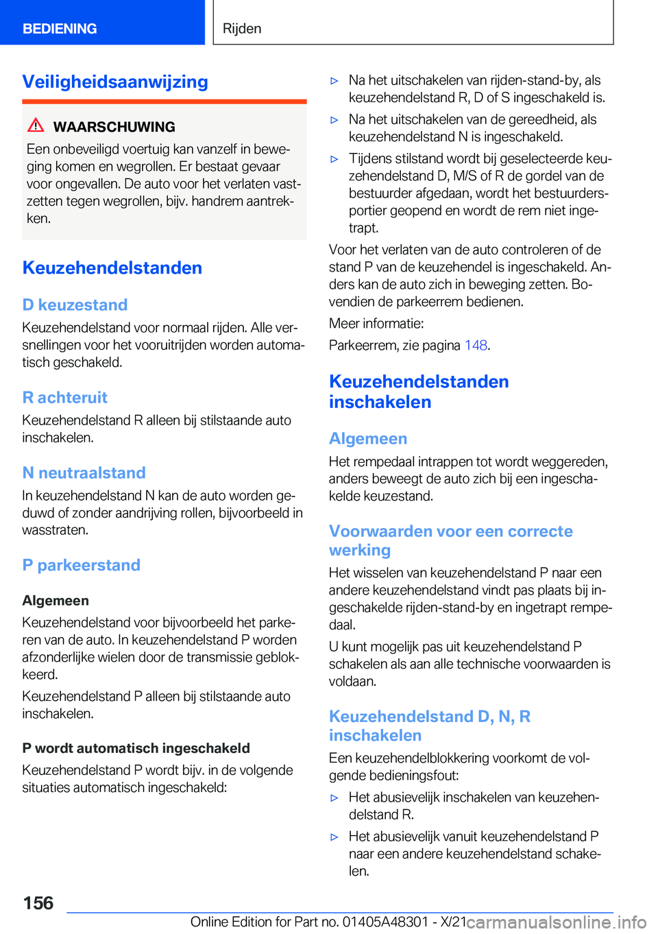 BMW X3 2022  Instructieboekjes (in Dutch) �V�e�i�l�i�g�h�e�i�d�s�a�a�n�w�i�j�z�i�n�g
�W�A�A�R�S�C�H�U�W�I�N�G
�E�e�n��o�n�b�e�v�e�i�l�i�g�d��v�o�e�r�t�u�i�g��k�a�n��v�a�n�z�e�l�f��i�n��b�e�w�ej �g�i�n�g��k�o�m�e�n��e�n��w�e�g�r�o�l�
