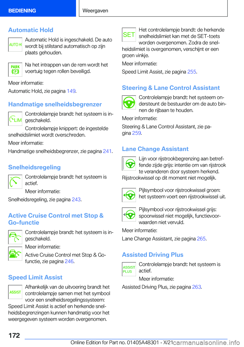 BMW X3 2022  Instructieboekjes (in Dutch) �A�u�t�o�m�a�t�i�c��H�o�l�d�A�u�t�o�m�a�t�i�c��H�o�l�d��i�s��i�n�g�e�s�c�h�a�k�e�l�d�.��D�e��a�u�t�o�w�o�r�d�t��b�i�j��s�t�i�l�s�t�a�n�d��a�u�t�o�m�a�t�i�s�c�h��o�p��z�i�j�n
�p�l�a�a�t�s��