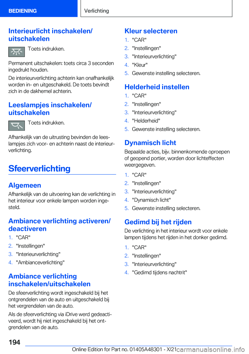 BMW X3 2022  Instructieboekjes (in Dutch) �I�n�t�e�r�i�e�u�r�l�i�c�h�t��i�n�s�c�h�a�k�e�l�e�n�/
�u�i�t�s�c�h�a�k�e�l�e�n
�T�o�e�t�s��i�n�d�r�u�k�k�e�n�.
�P�e�r�m�a�n�e�n�t��u�i�t�s�c�h�a�k�e�l�e�n�:��t�o�e�t�s��c�i�r�c�a��3��s�e�c�o�n�