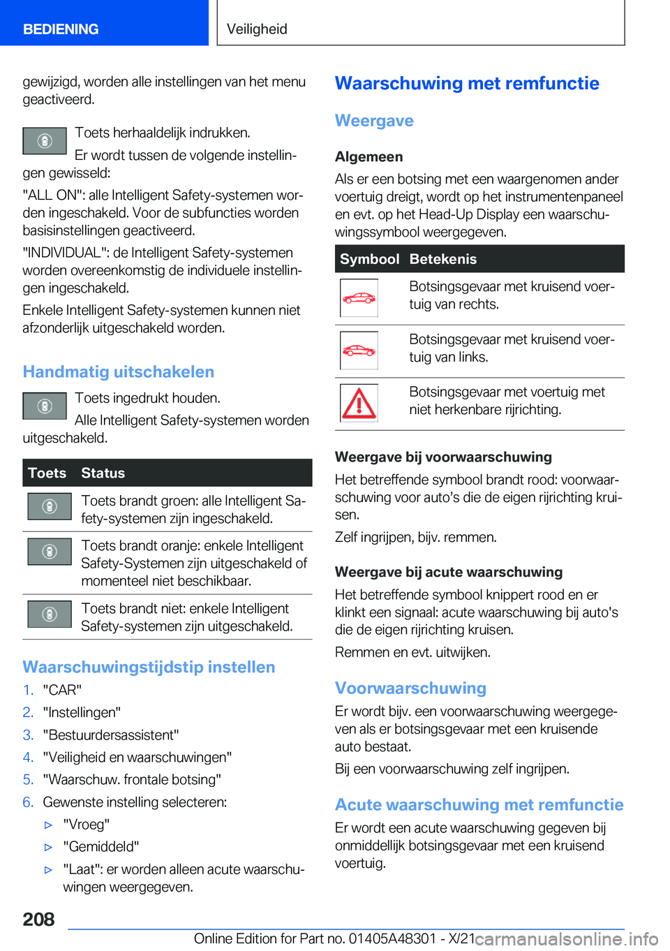 BMW X3 2022  Instructieboekjes (in Dutch) �g�e�w�i�j�z�i�g�d�,��w�o�r�d�e�n��a�l�l�e��i�n�s�t�e�l�l�i�n�g�e�n��v�a�n��h�e�t��m�e�n�u
�g�e�a�c�t�i�v�e�e�r�d�.
�T�o�e�t�s��h�e�r�h�a�a�l�d�e�l�i�j�k��i�n�d�r�u�k�k�e�n�.
�E�r��w�o�r�d�t�