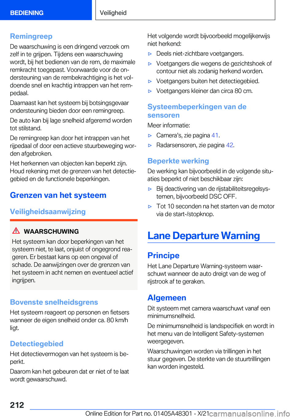 BMW X3 2022  Instructieboekjes (in Dutch) �R�e�m�i�n�g�r�e�e�p
�D�e��w�a�a�r�s�c�h�u�w�i�n�g��i�s��e�e�n��d�r�i�n�g�e�n�d��v�e�r�z�o�e�k��o�m
�z�e�l�f��i�n��t�e��g�r�i�j�p�e�n�.��T�i�j�d�e�n�s��e�e�n��w�a�a�r�s�c�h�u�w�i�n�g
�w�o�