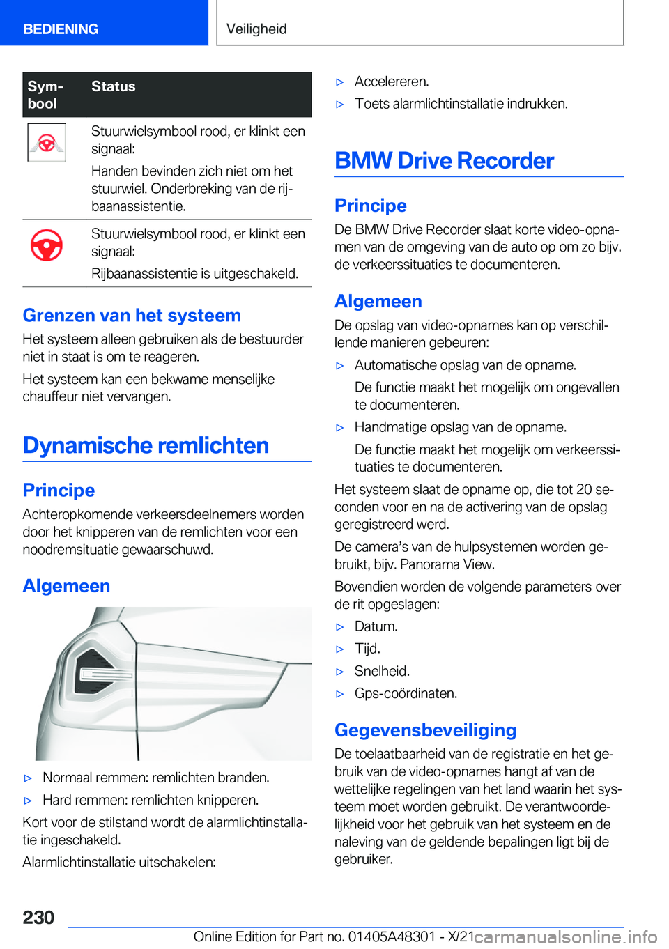BMW X3 2022  Instructieboekjes (in Dutch) �S�y�mj
�b�o�o�l�S�t�a�t�u�s�S�t�u�u�r�w�i�e�l�s�y�m�b�o�o�l��r�o�o�d�,��e�r��k�l�i�n�k�t��e�e�n
�s�i�g�n�a�a�l�:
�H�a�n�d�e�n��b�e�v�i�n�d�e�n��z�i�c�h��n�i�e�t��o�m��h�e�t
�s�t�u�u�r�w�i�e