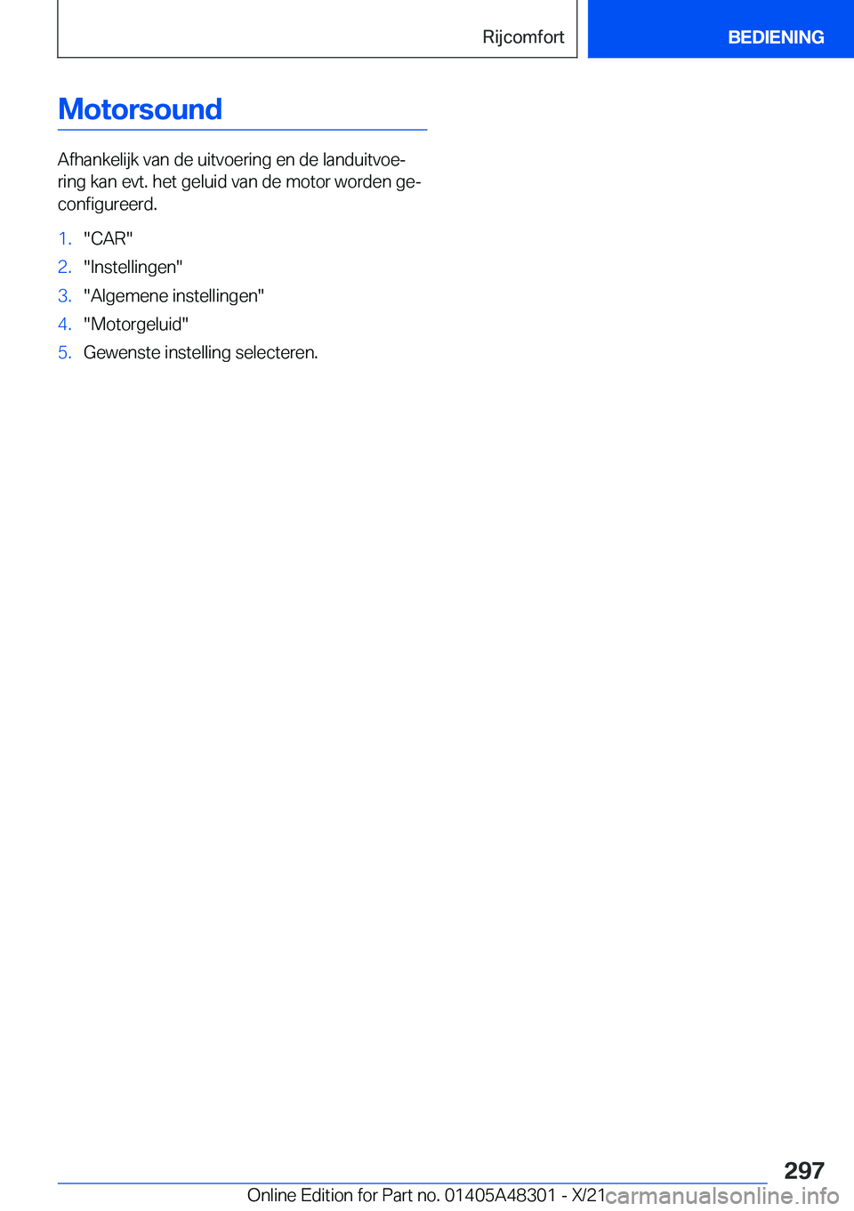 BMW X3 2022  Instructieboekjes (in Dutch) �M�o�t�o�r�s�o�u�n�d
�A�f�h�a�n�k�e�l�i�j�k��v�a�n��d�e��u�i�t�v�o�e�r�i�n�g��e�n��d�e��l�a�n�d�u�i�t�v�o�ej�r�i�n�g��k�a�n��e�v�t�.��h�e�t��g�e�l�u�i�d��v�a�n��d�e��m�o�t�o�r��w�o�r�d�