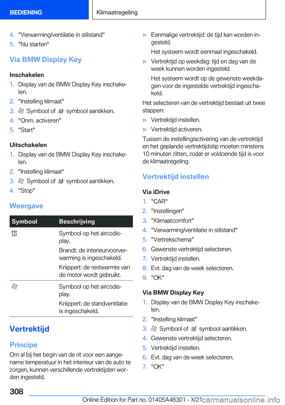 BMW X3 2022  Instructieboekjes (in Dutch) �4�.��V�e�r�w�a�r�m�i�n�g�/�v�e�n�t�i�l�a�t�i�e��i�n��s�t�i�l�s�t�a�n�d��5�.��N�u��s�t�a�r�t�e�n�
�V�i�a��B�M�W��D�i�s�p�l�a�y��K�e�y�I�n�s�c�h�a�k�e�l�e�n
�1�.�D�i�s�p�l�a�y��v�a�n��d�e�