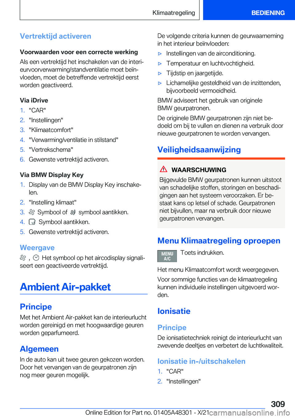 BMW X3 2022  Instructieboekjes (in Dutch) �V�e�r�t�r�e�k�t�i�j�d��a�c�t�i�v�e�r�e�n
�V�o�o�r�w�a�a�r�d�e�n��v�o�o�r��e�e�n��c�o�r�r�e�c�t�e��w�e�r�k�i�n�g
�A�l�s��e�e�n��v�e�r�t�r�e�k�t�i�j�d��h�e�t��i�n�s�c�h�a�k�e�l�e�n��v�a�n��d