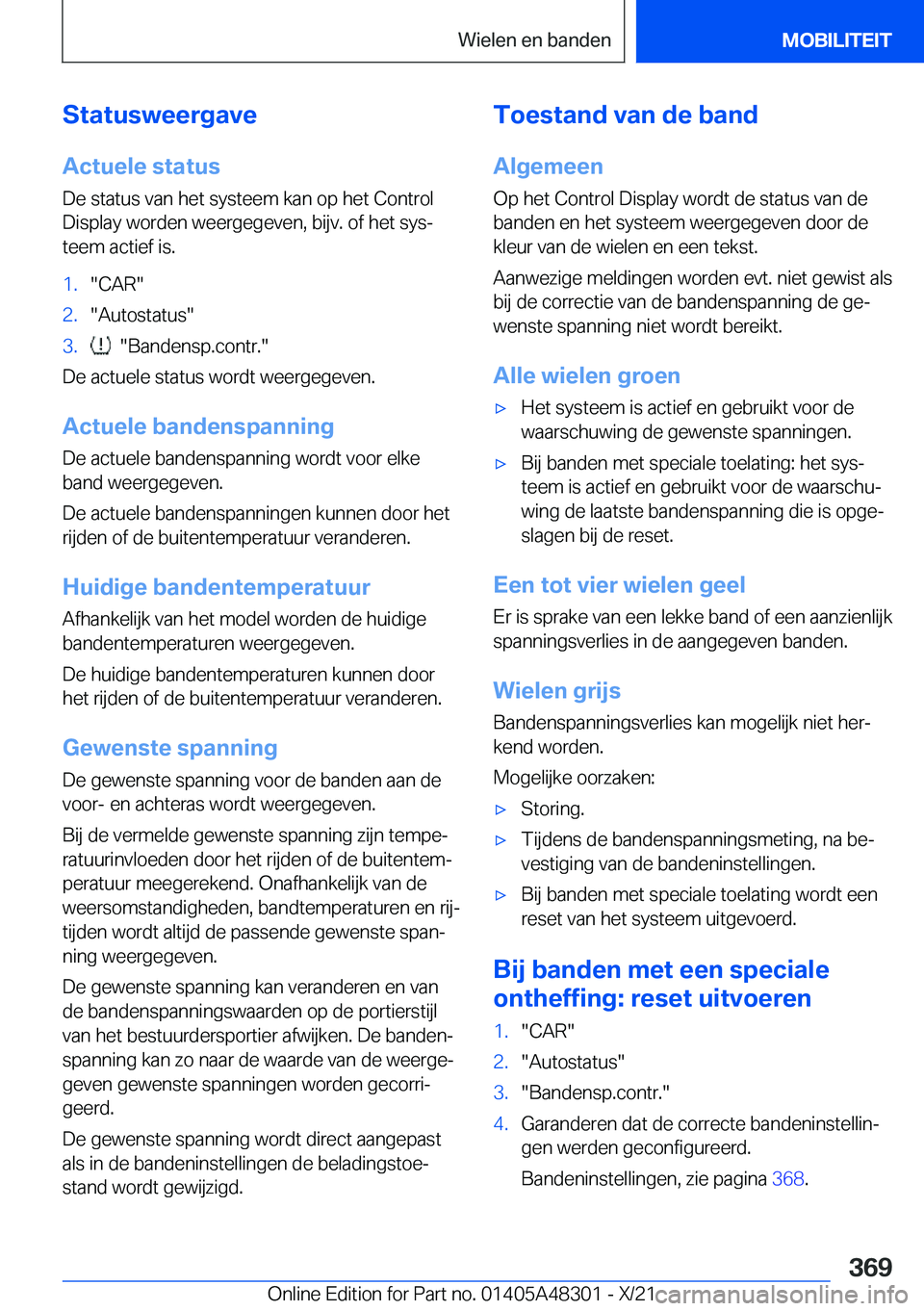BMW X3 2022  Instructieboekjes (in Dutch) �S�t�a�t�u�s�w�e�e�r�g�a�v�e�A�c�t�u�e�l�e��s�t�a�t�u�s
�D�e��s�t�a�t�u�s��v�a�n��h�e�t��s�y�s�t�e�e�m��k�a�n��o�p��h�e�t��C�o�n�t�r�o�l
�D�i�s�p�l�a�y��w�o�r�d�e�n��w�e�e�r�g�e�g�e�v�e�n�,