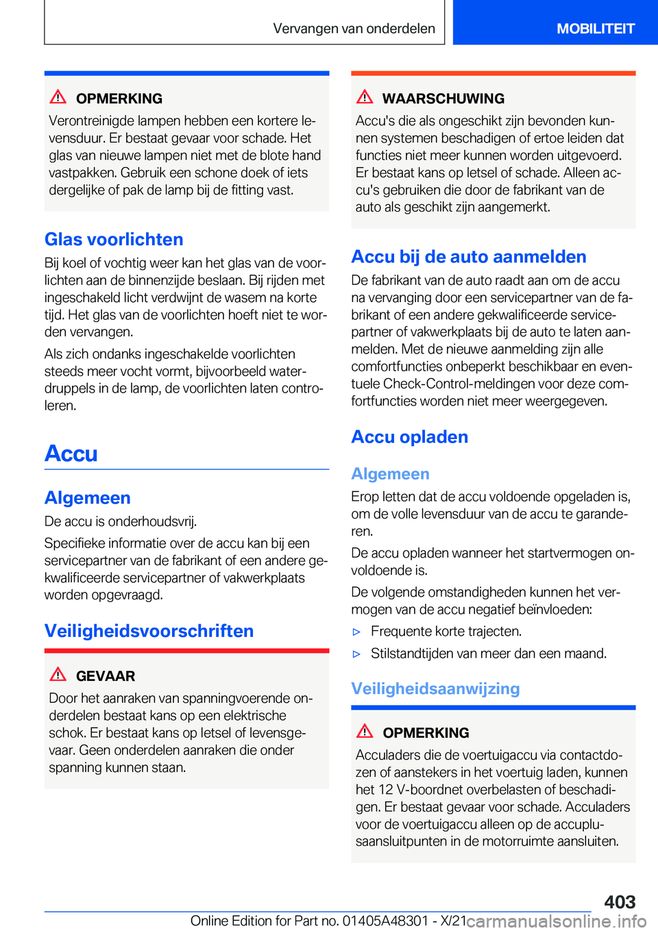 BMW X3 2022  Instructieboekjes (in Dutch) �O�P�M�E�R�K�I�N�G
�V�e�r�o�n�t�r�e�i�n�i�g�d�e��l�a�m�p�e�n��h�e�b�b�e�n��e�e�n��k�o�r�t�e�r�e��l�ej
�v�e�n�s�d�u�u�r�.��E�r��b�e�s�t�a�a�t��g�e�v�a�a�r��v�o�o�r��s�c�h�a�d�e�.��H�e�t
�g�