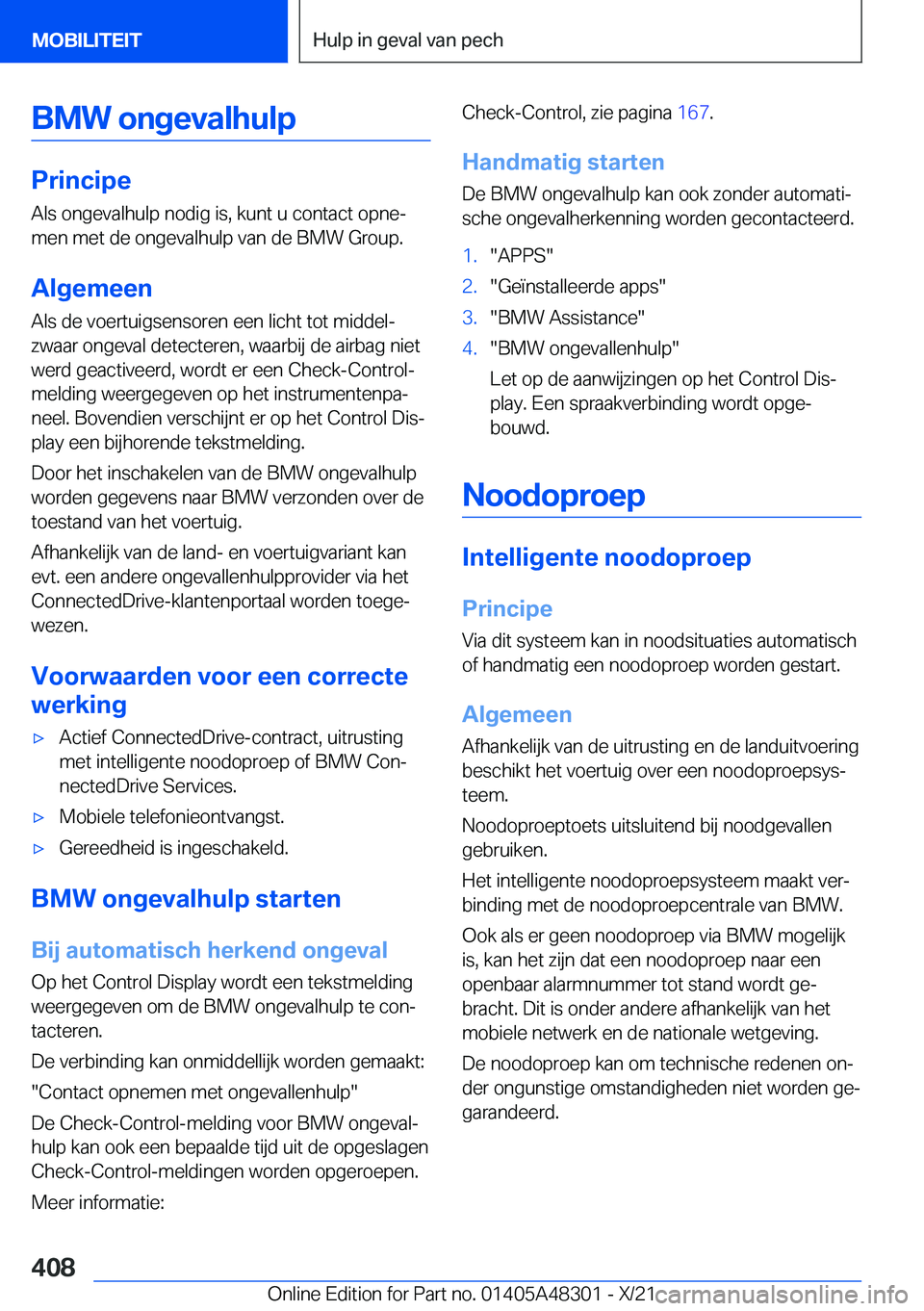 BMW X3 2022  Instructieboekjes (in Dutch) �B�M�W��o�n�g�e�v�a�l�h�u�l�p
�P�r�i�n�c�i�p�e
�A�l�s��o�n�g�e�v�a�l�h�u�l�p��n�o�d�i�g��i�s�,��k�u�n�t��u��c�o�n�t�a�c�t��o�p�n�ej �m�e�n��m�e�t��d�e��o�n�g�e�v�a�l�h�u�l�p��v�a�n��d�e�